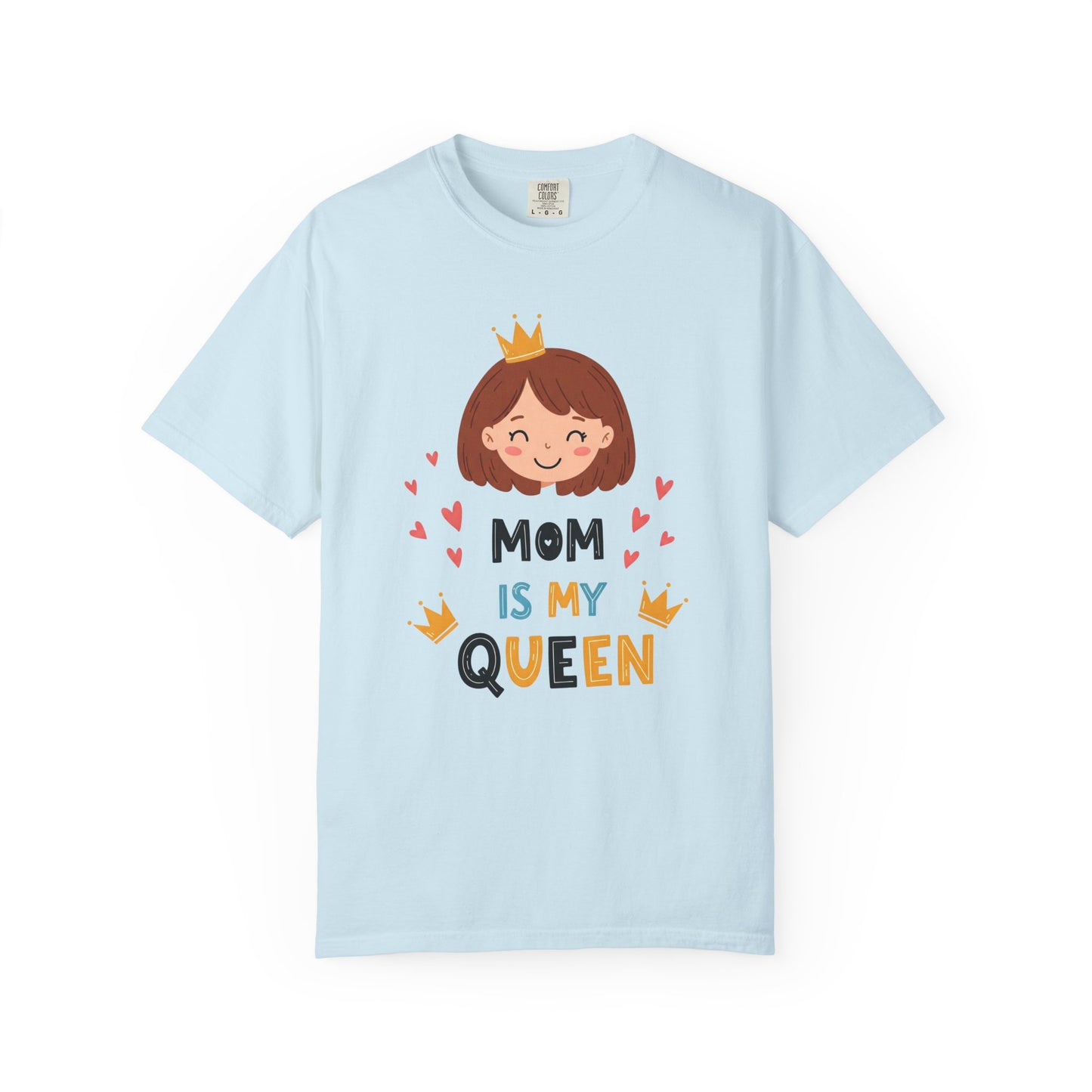 Mom is My Queen T-Shirt | Garment-Dyed Tee for Mother's Day & Family Celebrations - Mother's Day Gift - Birthday Gift