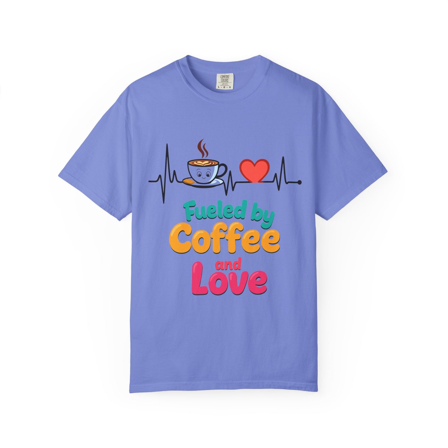 Fueled by Coffee & Love T-Shirt, Cute Coffee Lover Tee, Unisex Graphic Tee, Gift for Coffee Addicts, Casual Everyday Wear