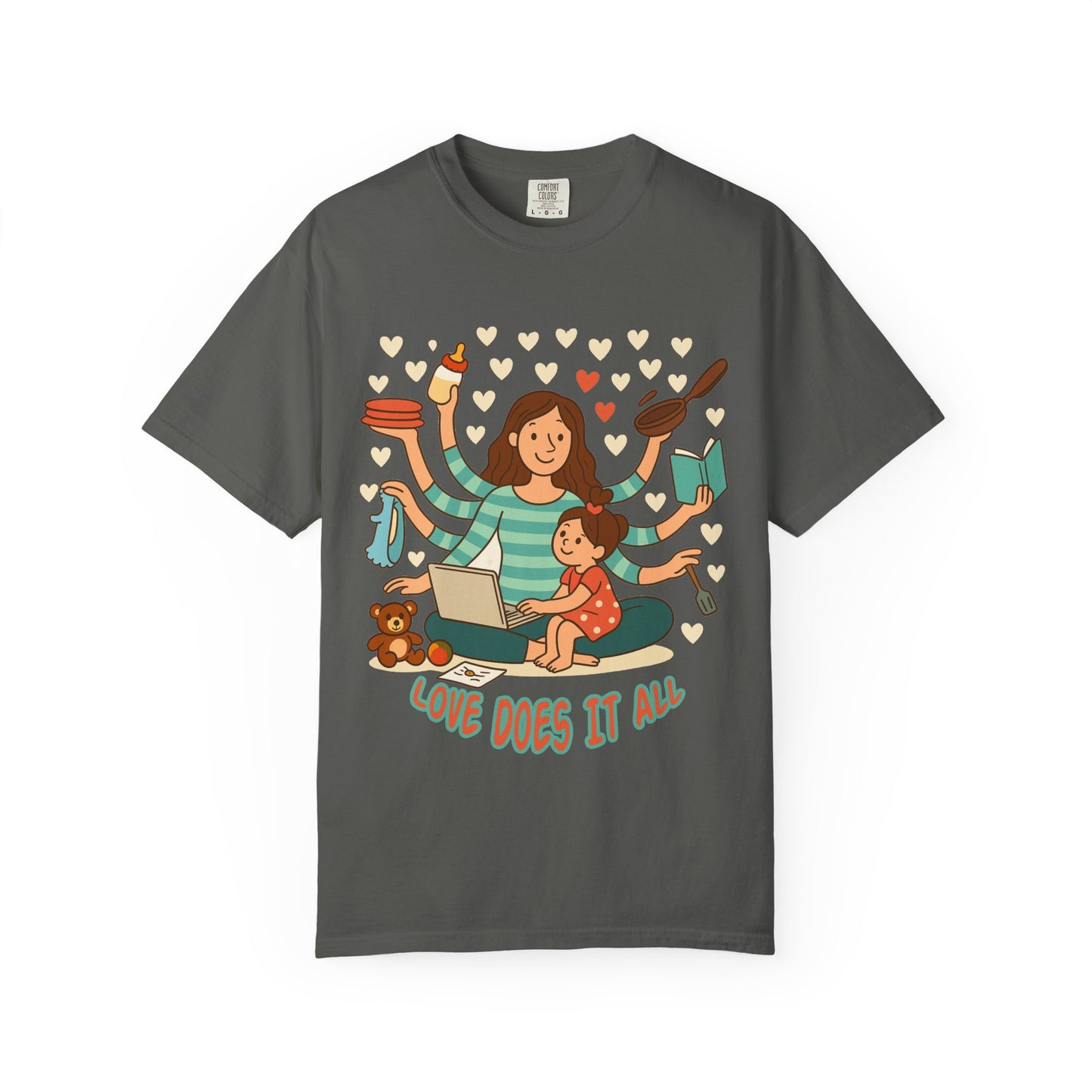 Love Does It All Garment-Dyed T-shirt - Perfect Gift for Moms