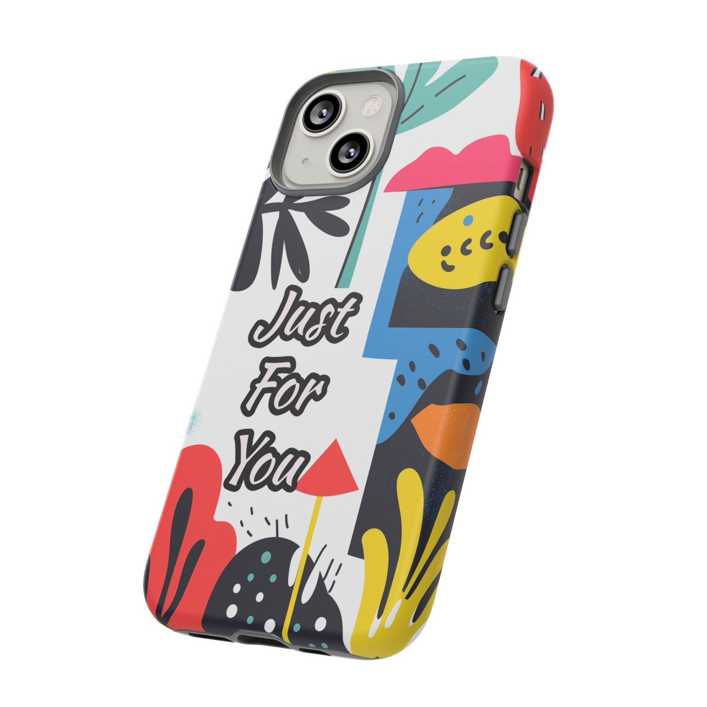 Colorful Phone Case with "Just For You" Design - Fun Gift, Unique Phone Accessory, Vibrant Design, Custom Gift Idea, Personal Touch