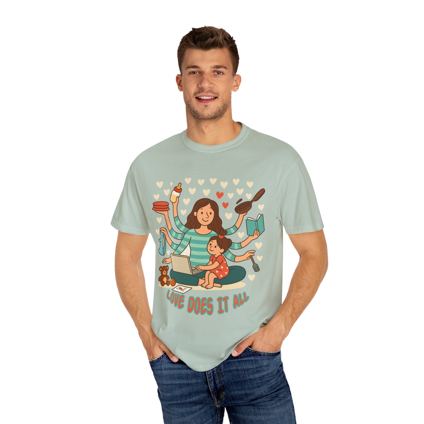 Love Does It All Garment-Dyed T-shirt - Perfect Gift for Moms