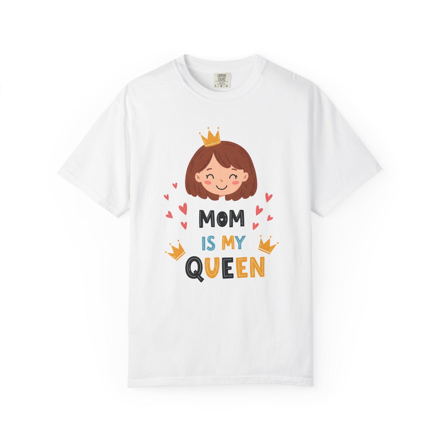 Mom is My Queen T-Shirt | Garment-Dyed Tee for Mother's Day & Family Celebrations - Mother's Day Gift - Birthday Gift