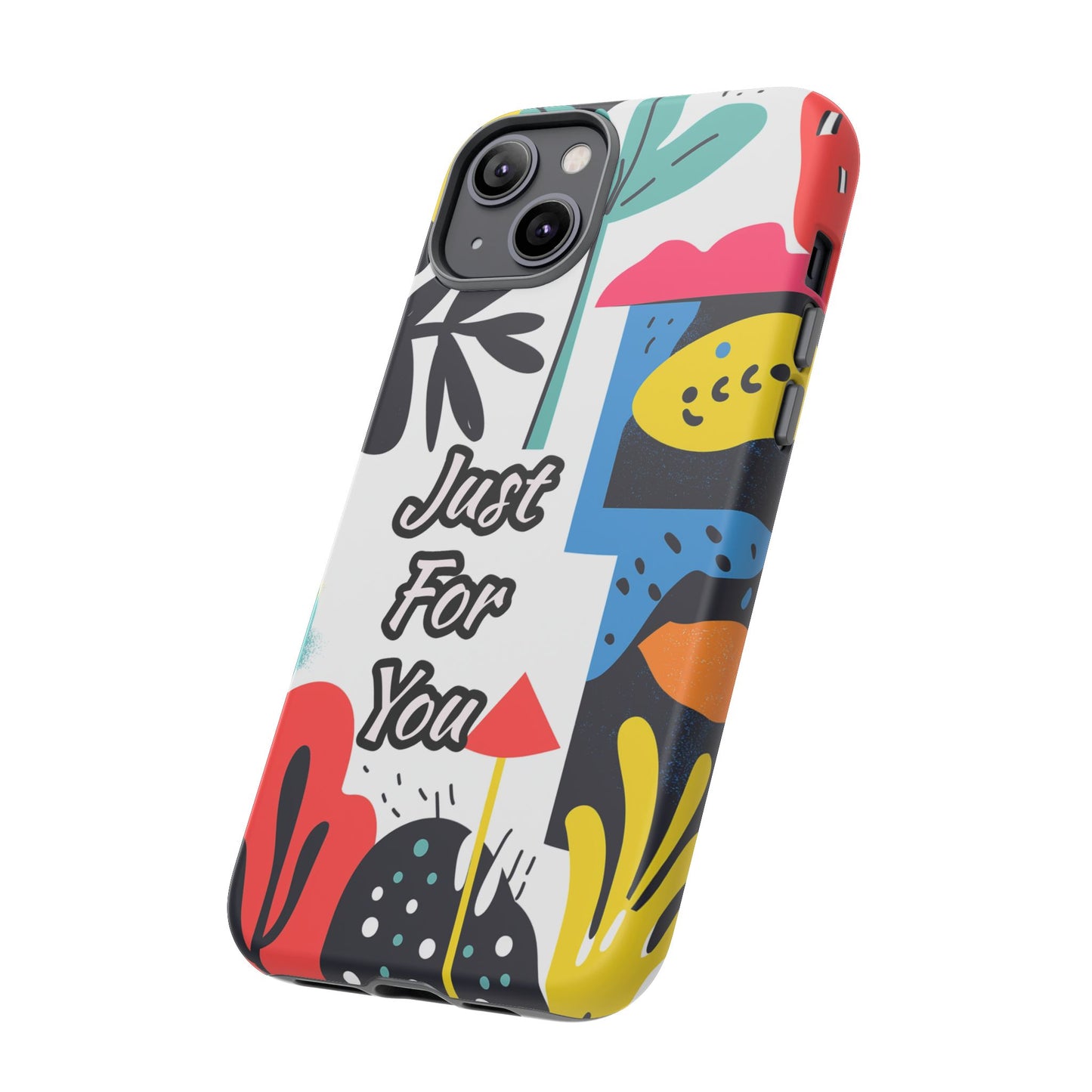 Colorful Phone Case with "Just For You" Design - Fun Gift, Unique Phone Accessory, Vibrant Design, Custom Gift Idea, Personal Touch