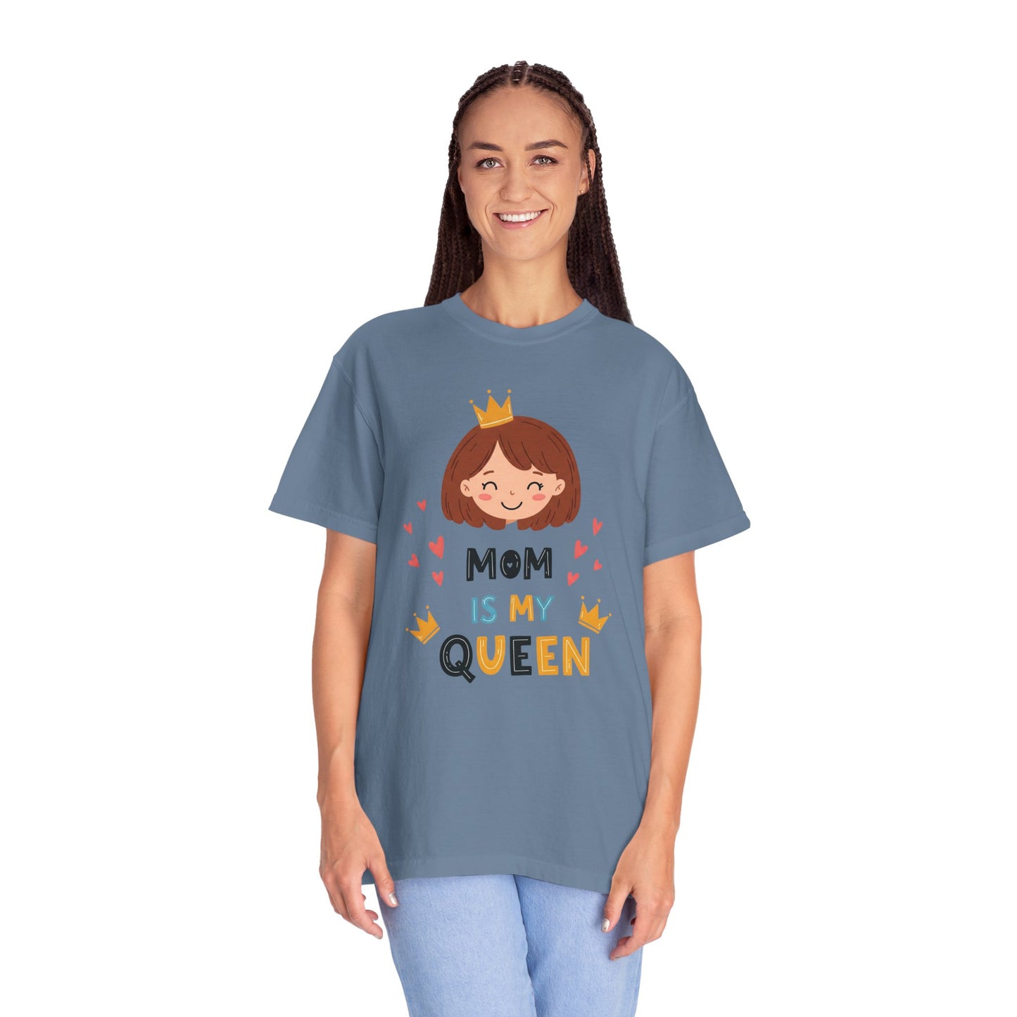 Mom is My Queen T-Shirt | Garment-Dyed Tee for Mother's Day & Family Celebrations - Mother's Day Gift - Birthday Gift