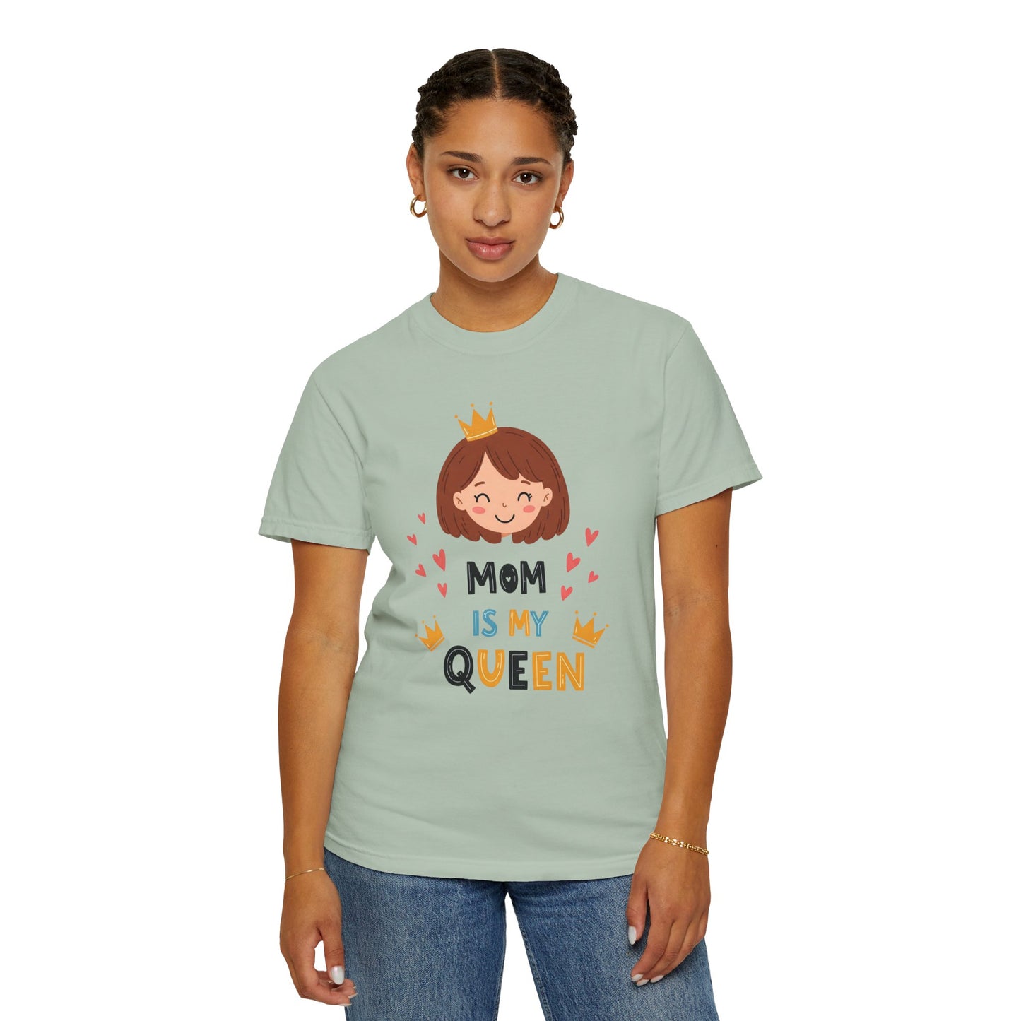 Mom is My Queen T-Shirt | Garment-Dyed Tee for Mother's Day & Family Celebrations - Mother's Day Gift - Birthday Gift
