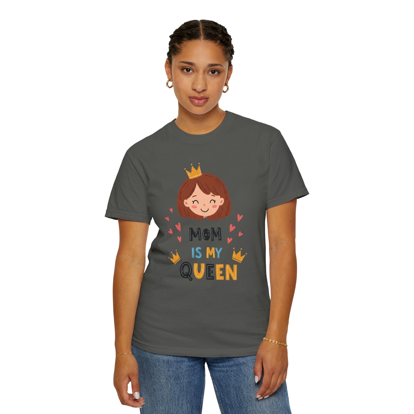 Mom is My Queen T-Shirt | Garment-Dyed Tee for Mother's Day & Family Celebrations - Mother's Day Gift - Birthday Gift