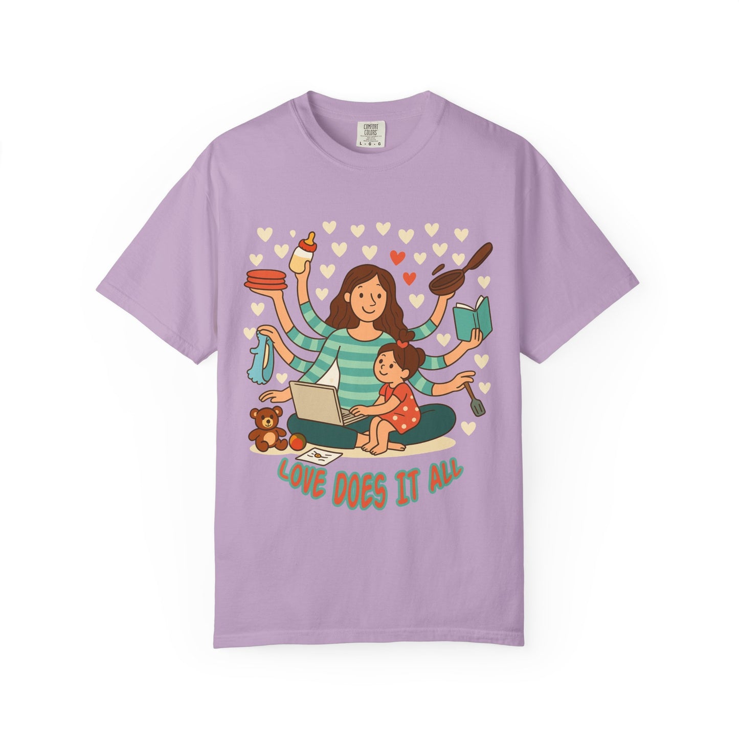 Love Does It All Garment-Dyed T-shirt - Perfect Gift for Moms