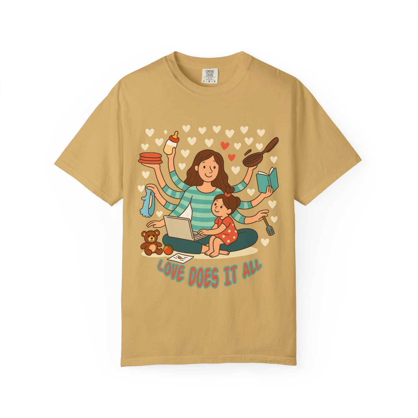 Love Does It All Garment-Dyed T-shirt - Perfect Gift for Moms