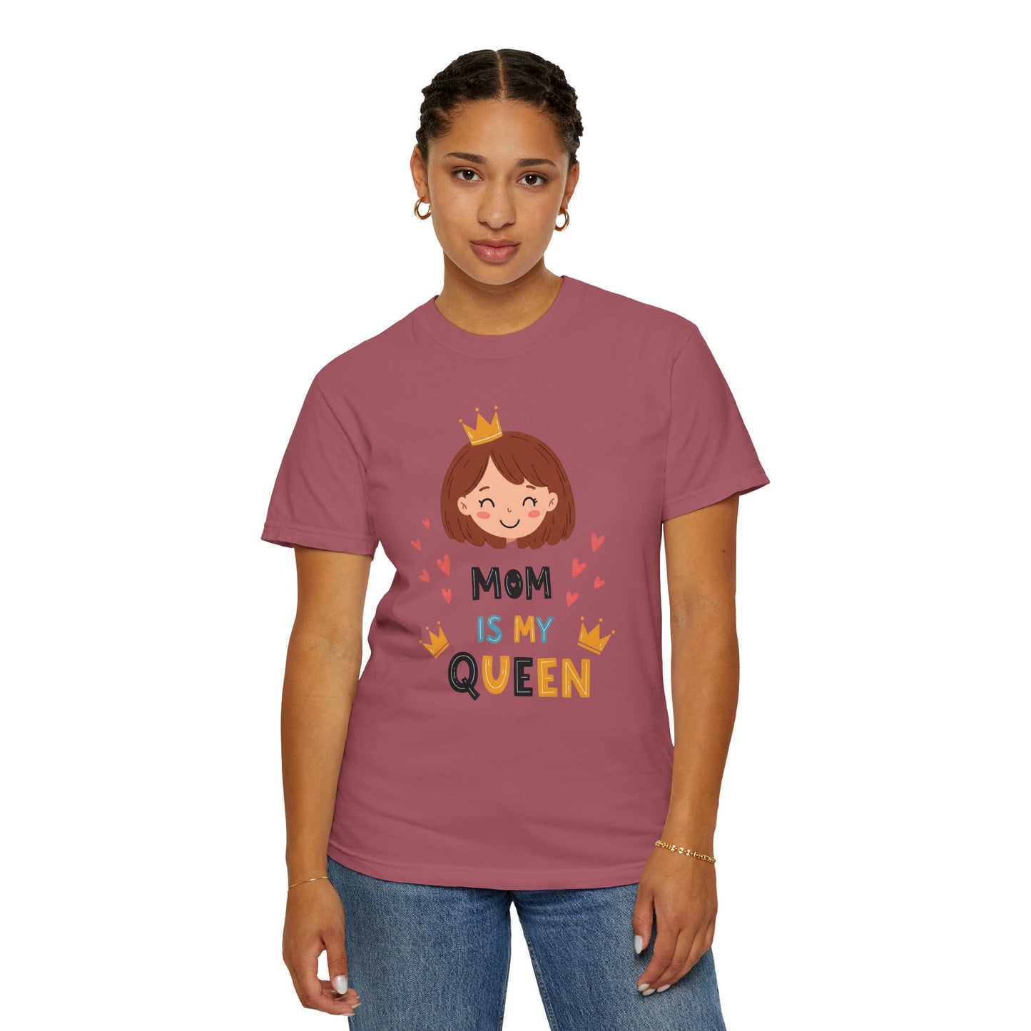 Mom is My Queen T-Shirt | Garment-Dyed Tee for Mother's Day & Family Celebrations - Mother's Day Gift - Birthday Gift