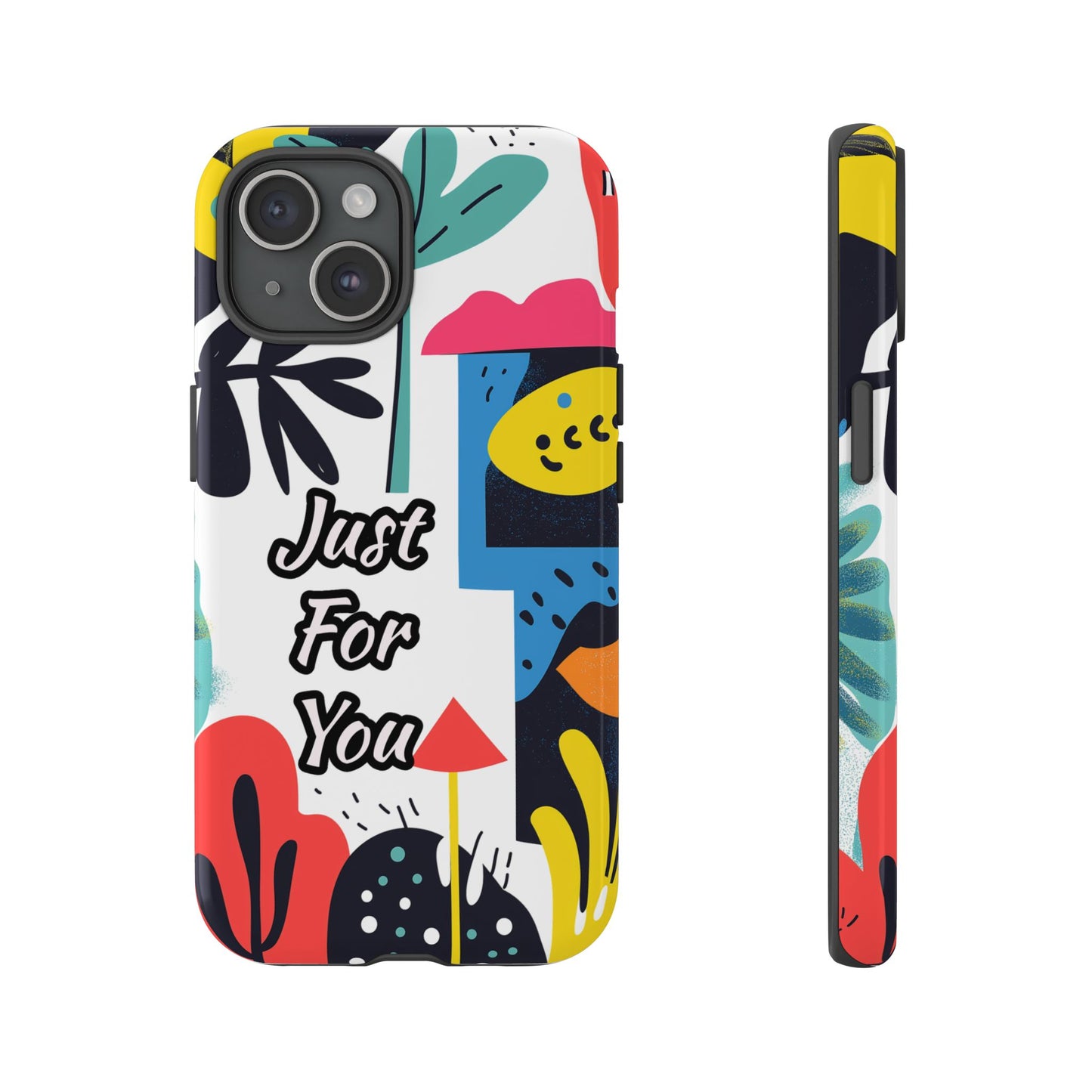 Colorful Phone Case with "Just For You" Design - Fun Gift, Unique Phone Accessory, Vibrant Design, Custom Gift Idea, Personal Touch