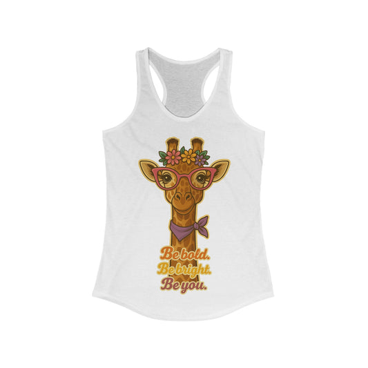 Be Bold, Be Bright, Be You Giraffe Tank Top | Women's Ideal Racerback Tank | Cute Summer Tee | Animal Lover Gift | Motivational Apparel