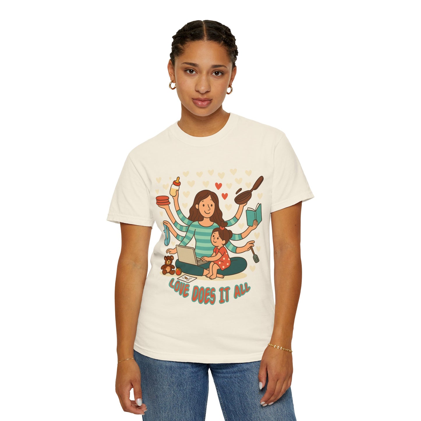 Love Does It All Garment-Dyed T-shirt - Perfect Gift for Moms
