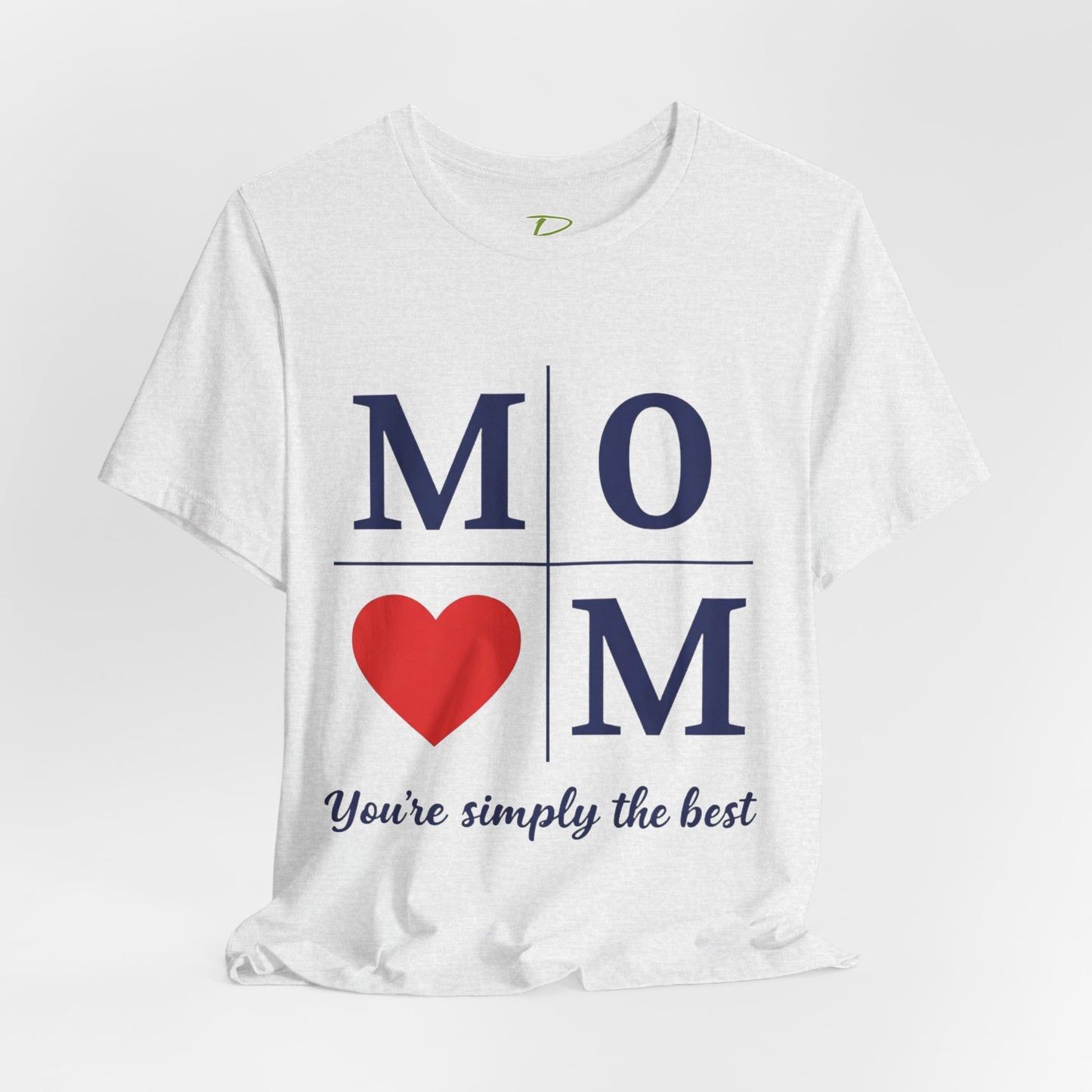 Mom Heart Jersey Tee - You're Simply the Best - Lightweight Fabric Tee -  Gift for Mom - Birthday Gift