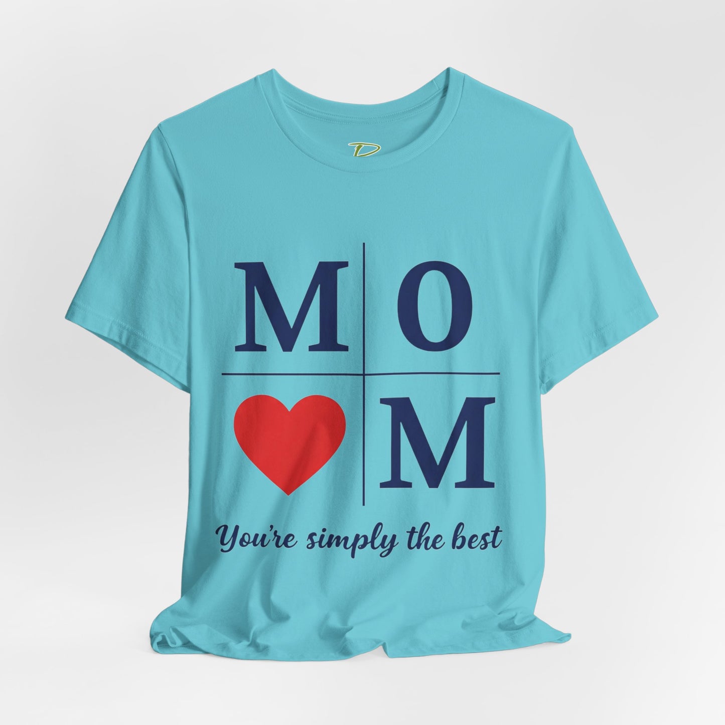 Mom Heart Jersey Tee - You're Simply the Best - Lightweight Fabric Tee -  Gift for Mom - Birthday Gift