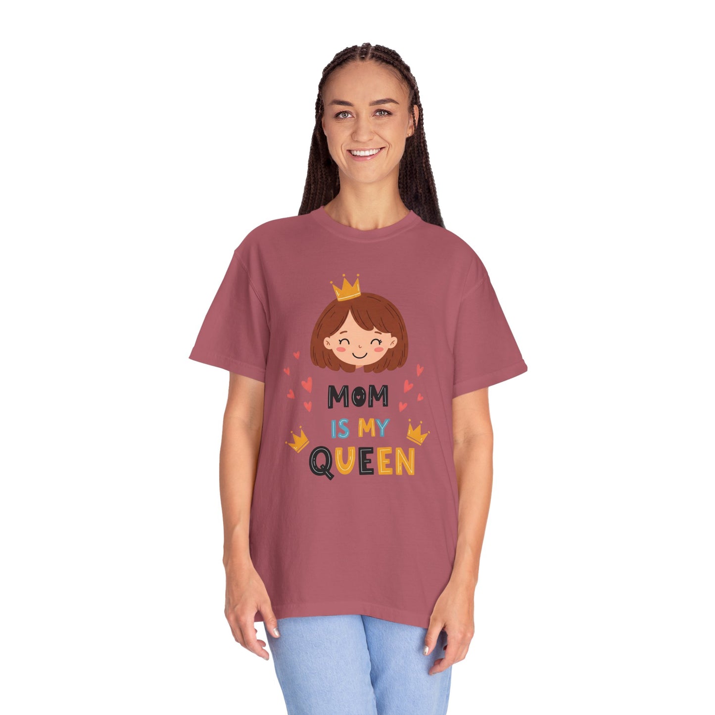 Mom is My Queen T-Shirt | Garment-Dyed Tee for Mother's Day & Family Celebrations - Mother's Day Gift - Birthday Gift