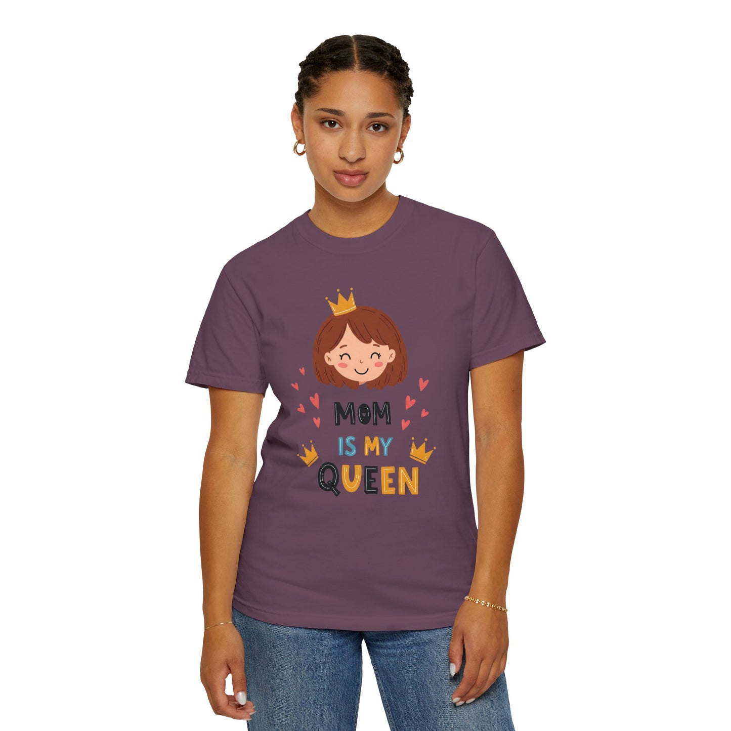 Mom is My Queen T-Shirt | Garment-Dyed Tee for Mother's Day & Family Celebrations - Mother's Day Gift - Birthday Gift