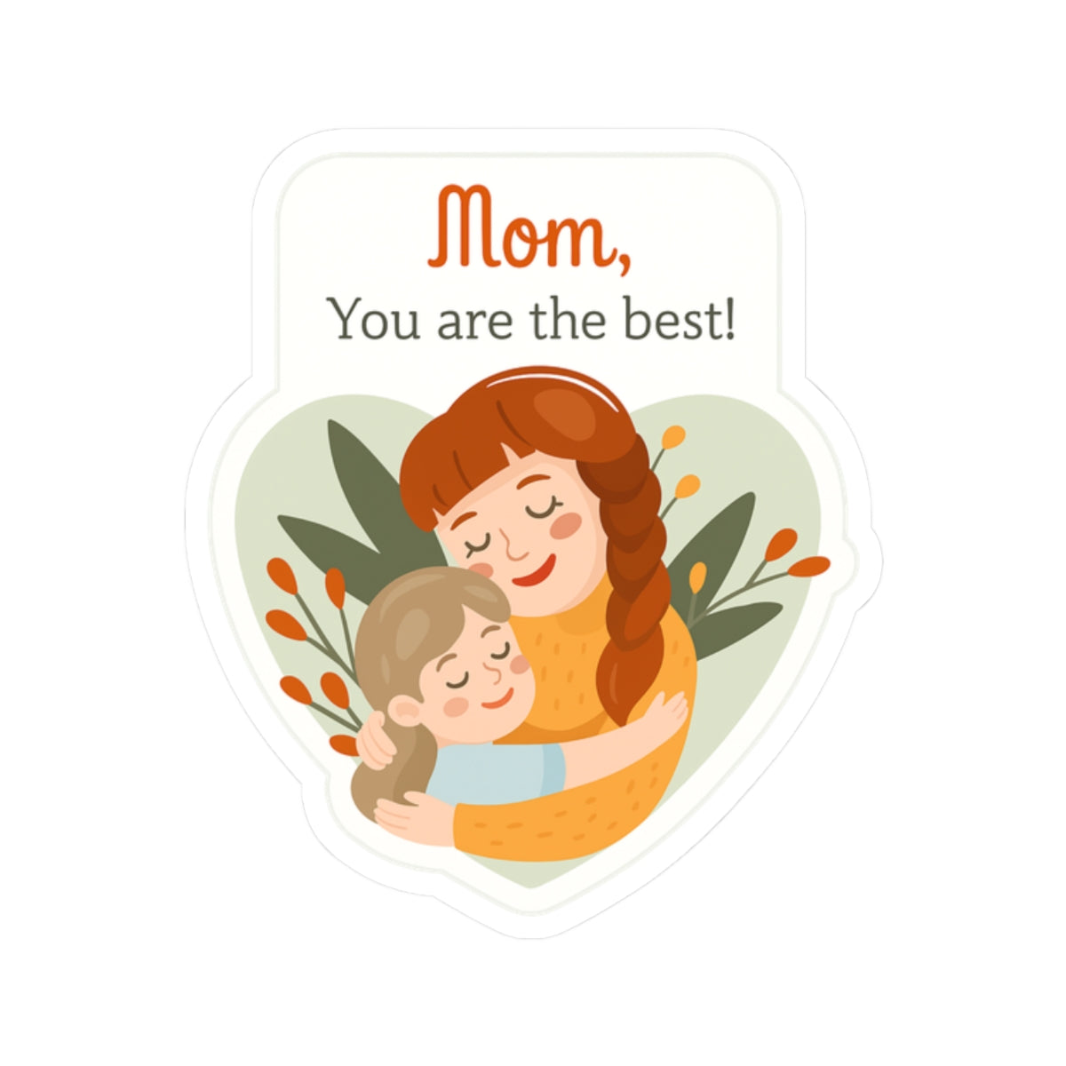 Mom Appreciation Kiss-Cut Sticker - Heartwarming Design for Gifts