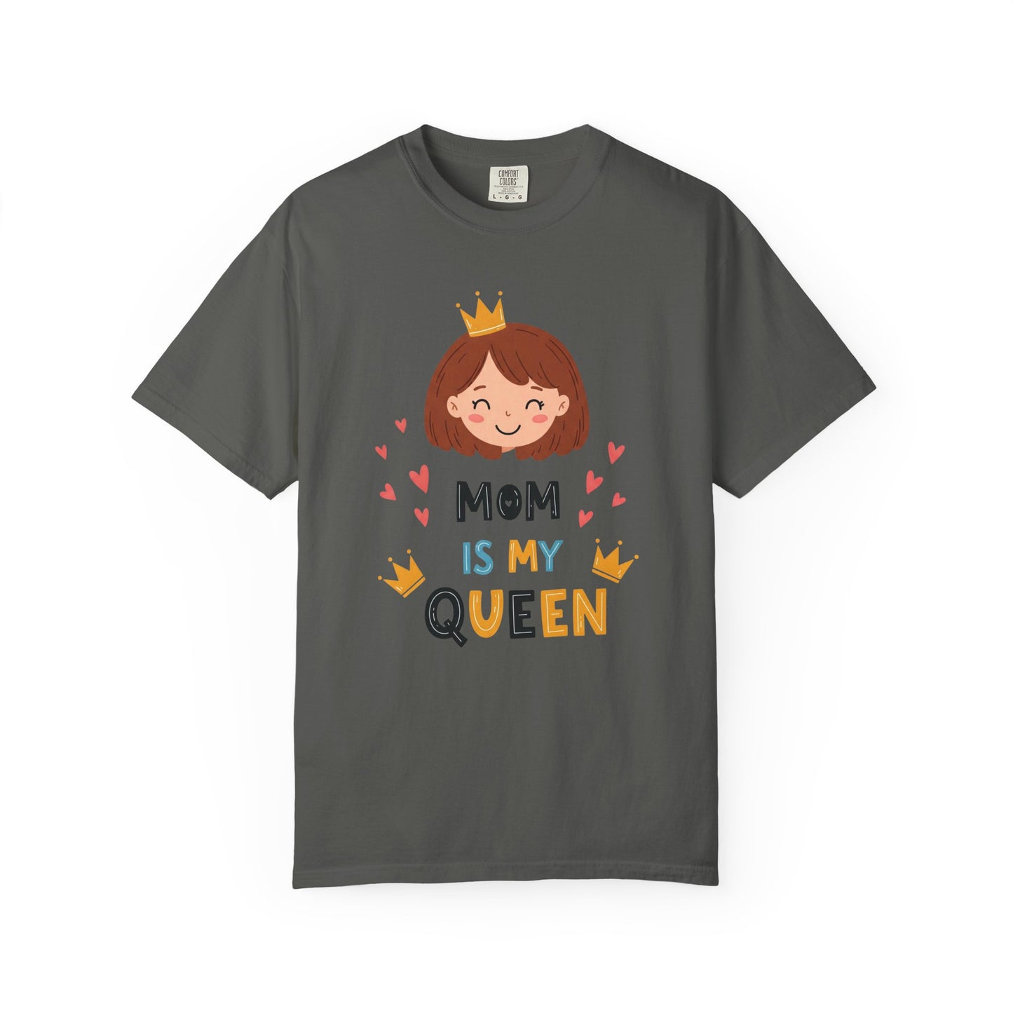 Mom is My Queen T-Shirt | Garment-Dyed Tee for Mother's Day & Family Celebrations - Mother's Day Gift - Birthday Gift