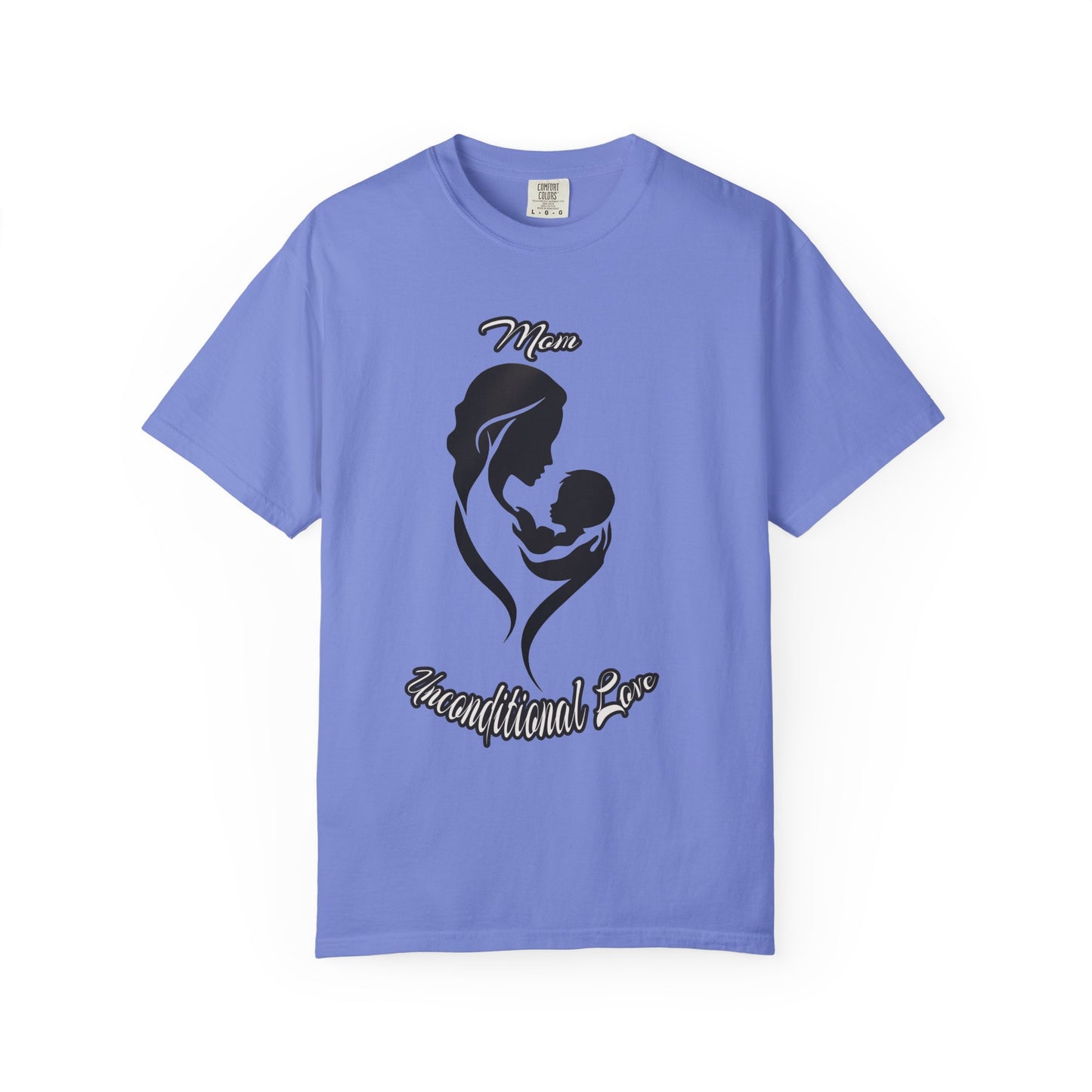 Garment-Dyed T-shirt - Mom's Unconditional Love Design