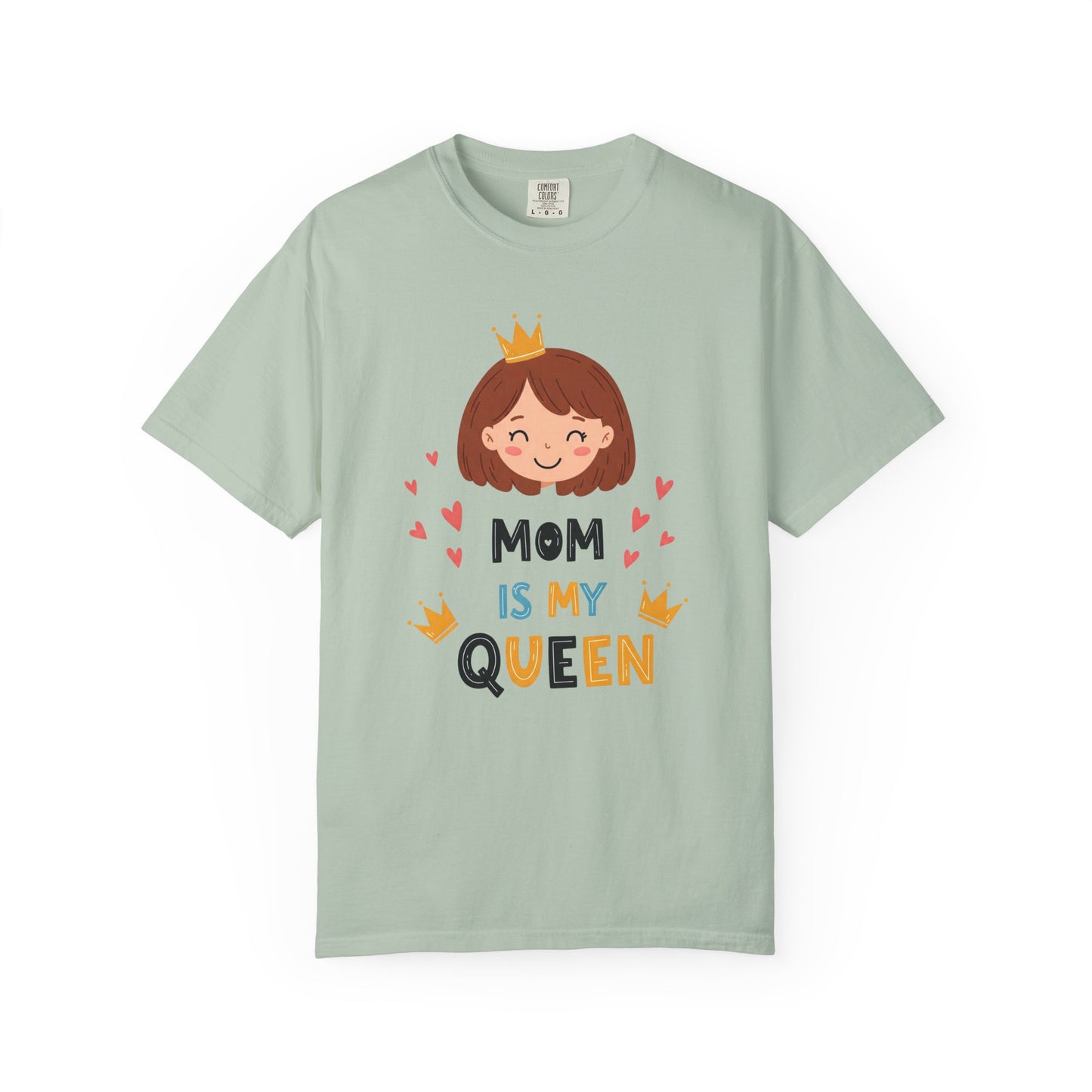 Mom is My Queen T-Shirt | Garment-Dyed Tee for Mother's Day & Family Celebrations - Mother's Day Gift - Birthday Gift