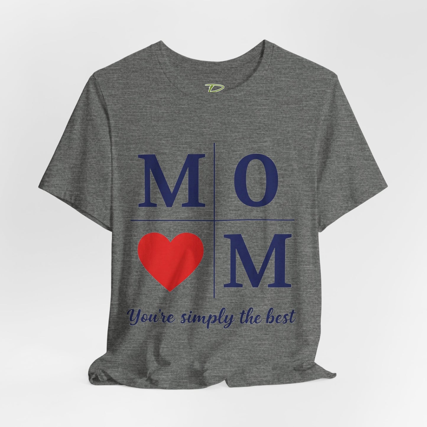Mom Heart Jersey Tee - You're Simply the Best - Lightweight Fabric Tee -  Gift for Mom - Birthday Gift