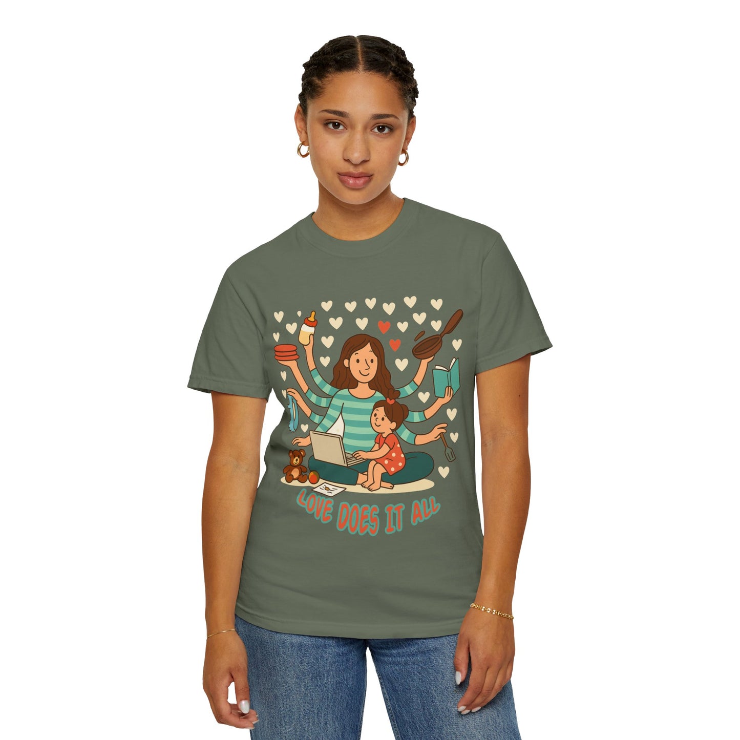 Love Does It All Garment-Dyed T-shirt - Perfect Gift for Moms
