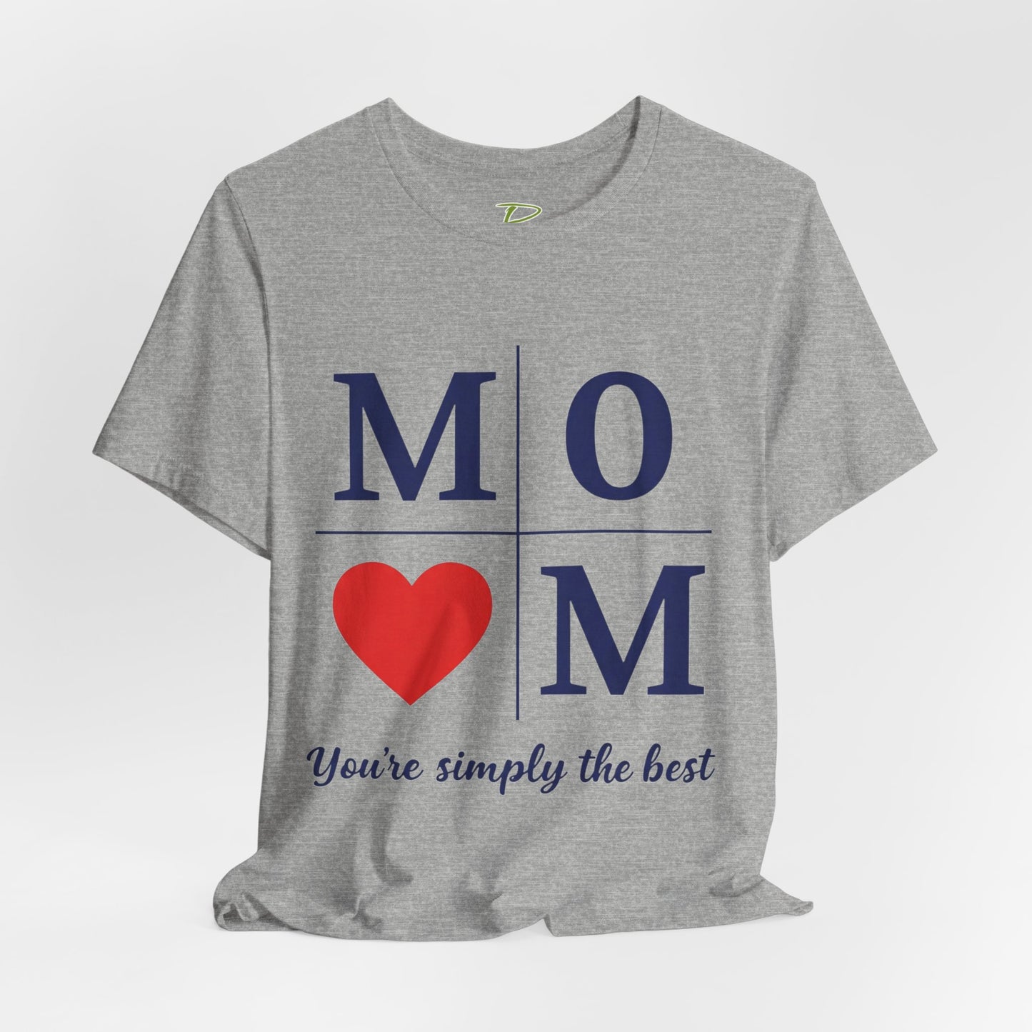Mom Heart Jersey Tee - You're Simply the Best - Lightweight Fabric Tee -  Gift for Mom - Birthday Gift