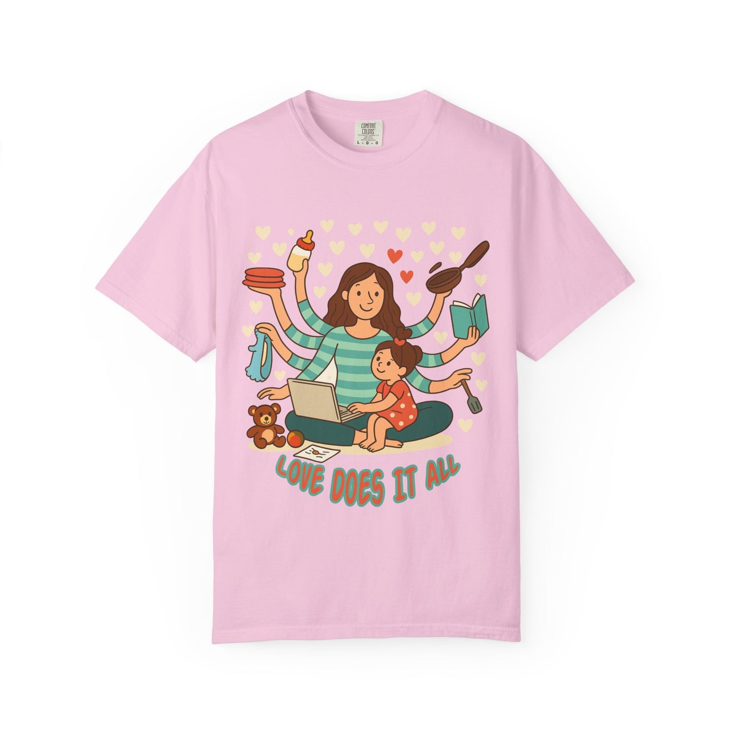 Love Does It All Garment-Dyed T-shirt - Perfect Gift for Moms
