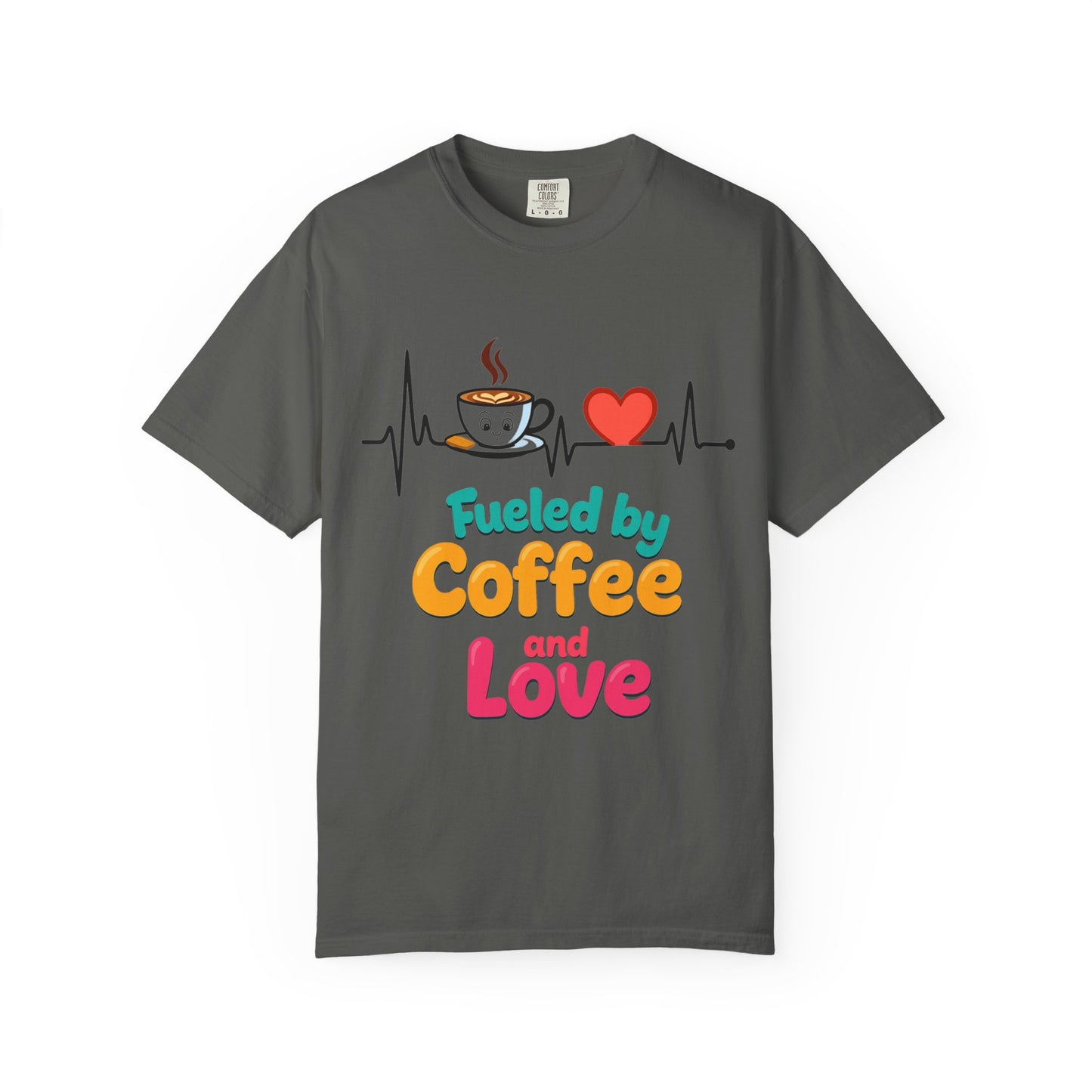 Fueled by Coffee & Love T-Shirt, Cute Coffee Lover Tee, Unisex Graphic Tee, Gift for Coffee Addicts, Casual Everyday Wear