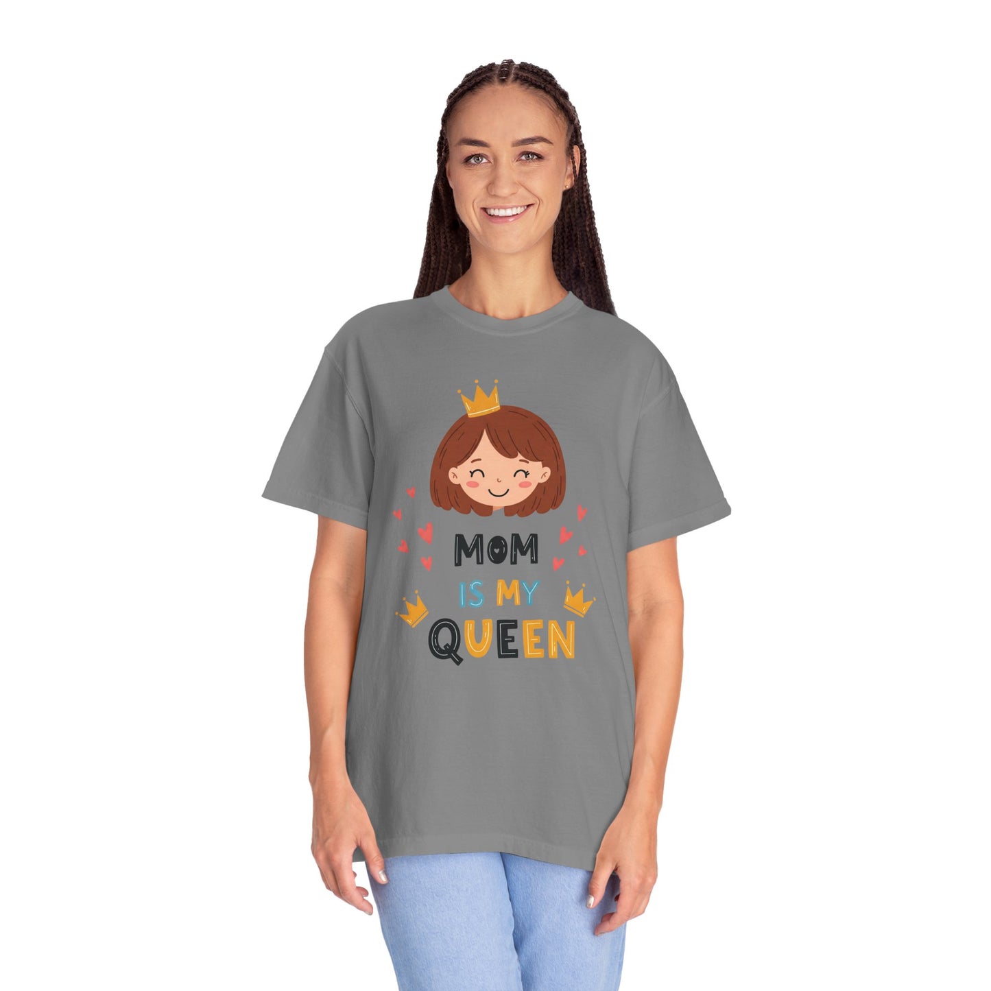 Mom is My Queen T-Shirt | Garment-Dyed Tee for Mother's Day & Family Celebrations - Mother's Day Gift - Birthday Gift