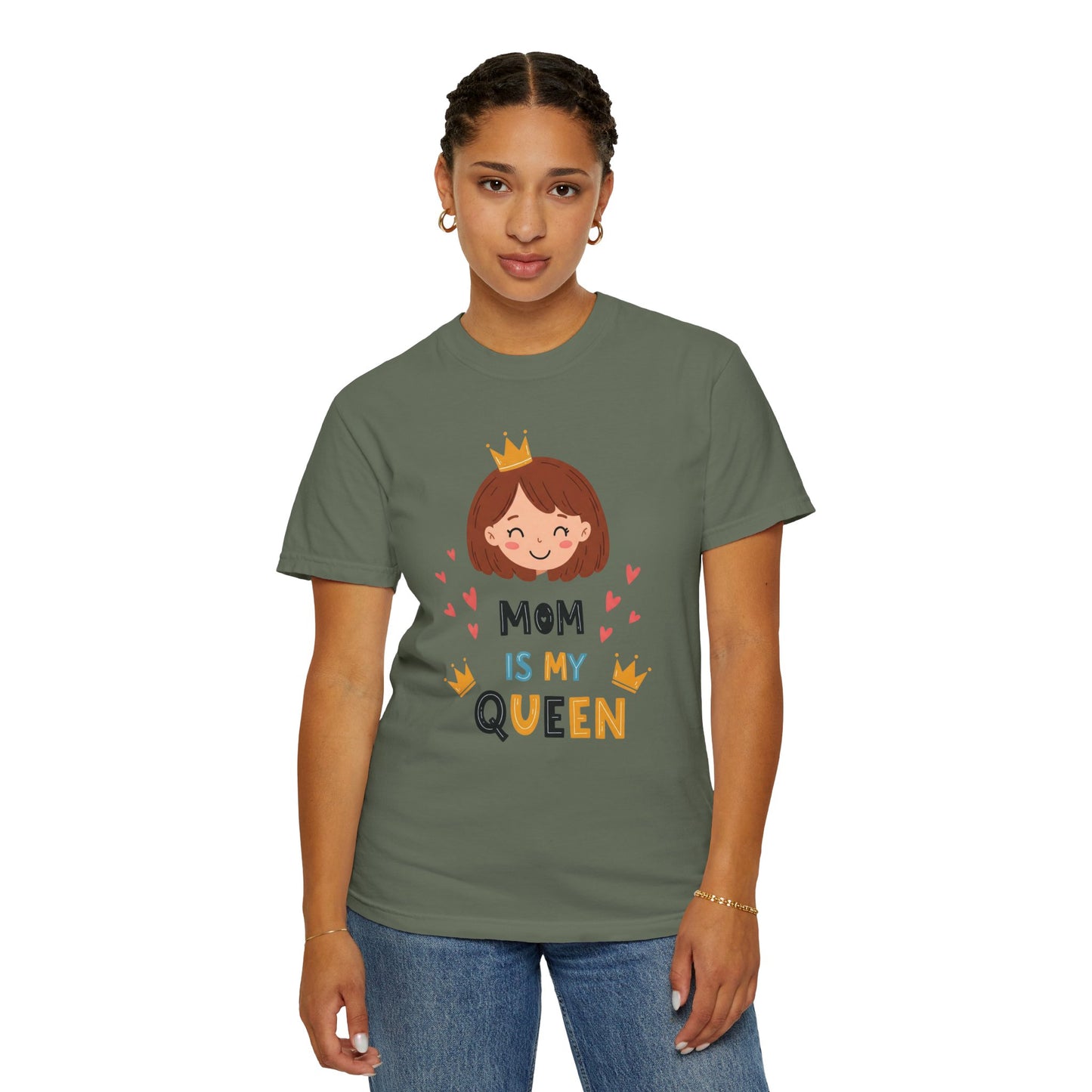 Mom is My Queen T-Shirt | Garment-Dyed Tee for Mother's Day & Family Celebrations - Mother's Day Gift - Birthday Gift