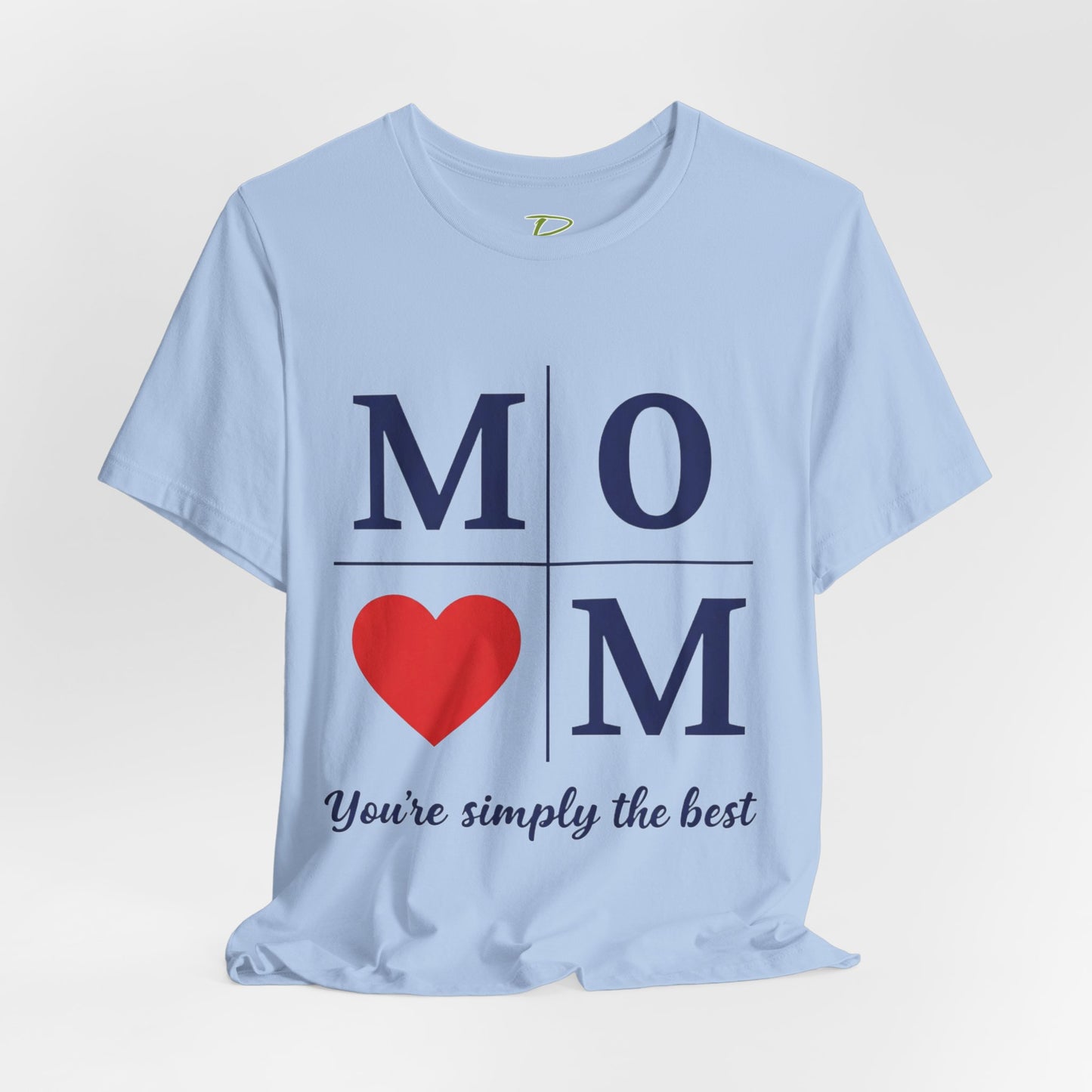 Mom Heart Jersey Tee - You're Simply the Best - Lightweight Fabric Tee -  Gift for Mom - Birthday Gift