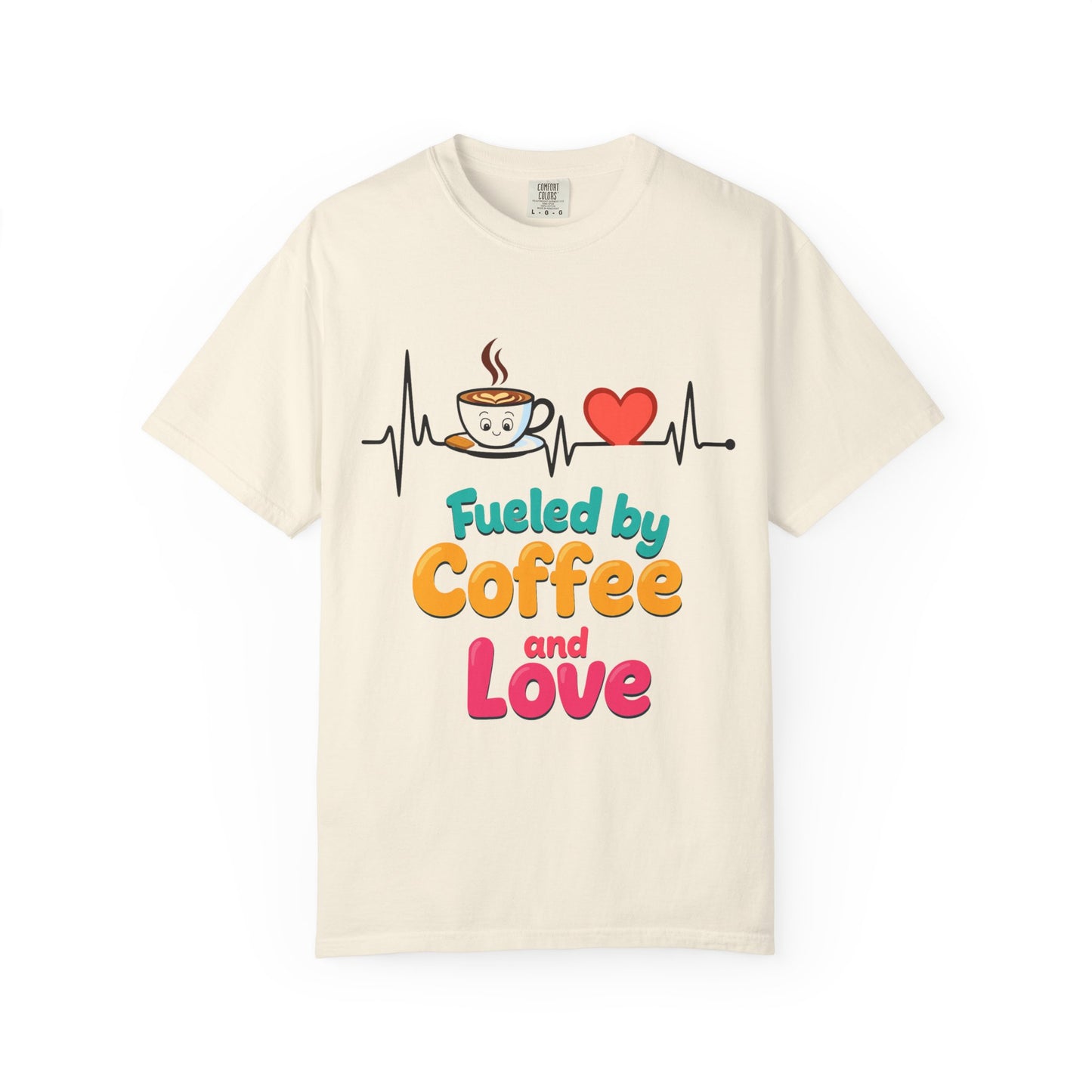 Fueled by Coffee & Love T-Shirt, Cute Coffee Lover Tee, Unisex Graphic Tee, Gift for Coffee Addicts, Casual Everyday Wear