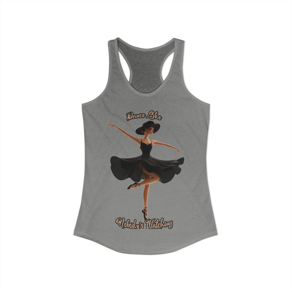 Ballerina T-Shirt, Dance Like Nobody Is Watching Tank Top, Ballet Dancer Shirt - Valentine Gift for Her