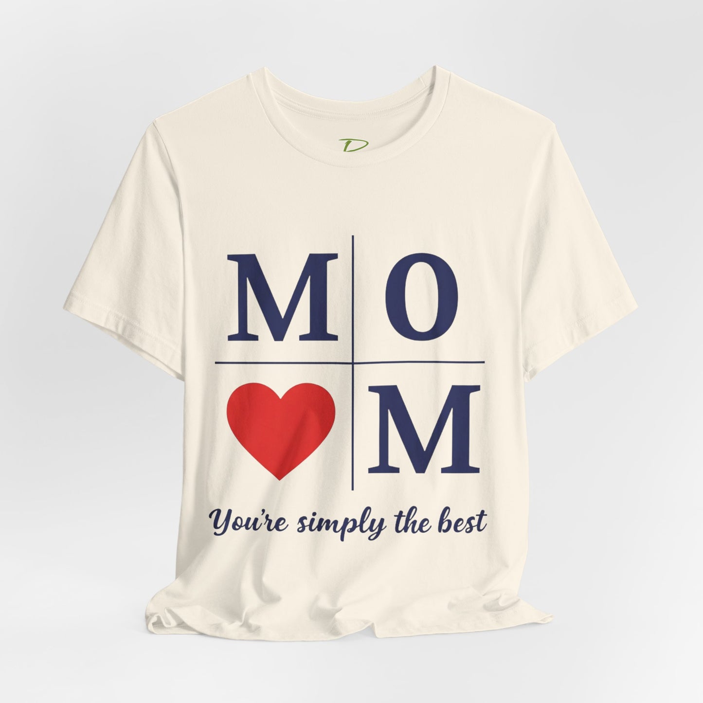 Mom Heart Jersey Tee - You're Simply the Best - Lightweight Fabric Tee -  Gift for Mom - Birthday Gift