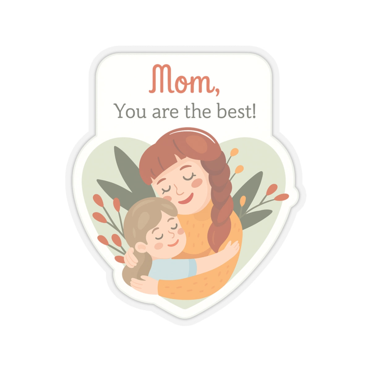 Mom Appreciation Kiss-Cut Sticker - Heartwarming Design for Gifts