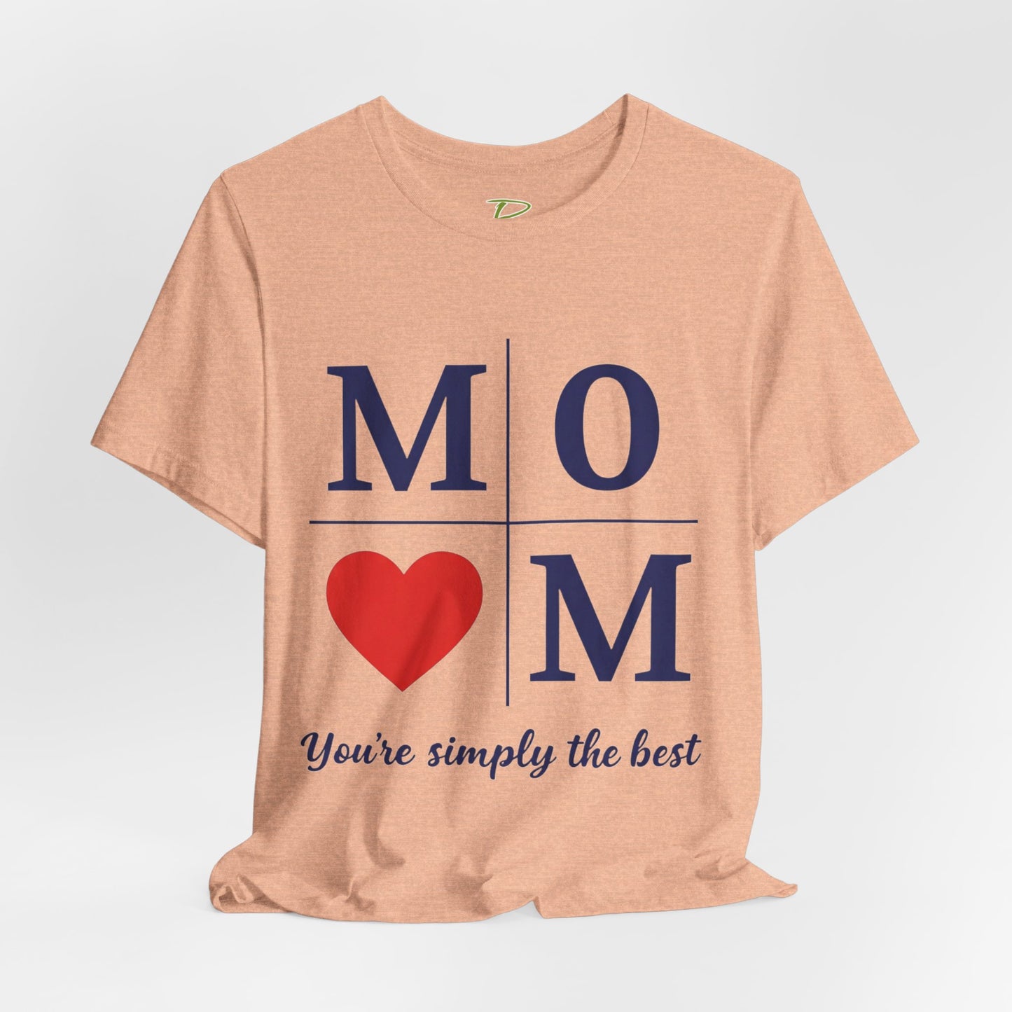 Mom Heart Jersey Tee - You're Simply the Best - Lightweight Fabric Tee -  Gift for Mom - Birthday Gift