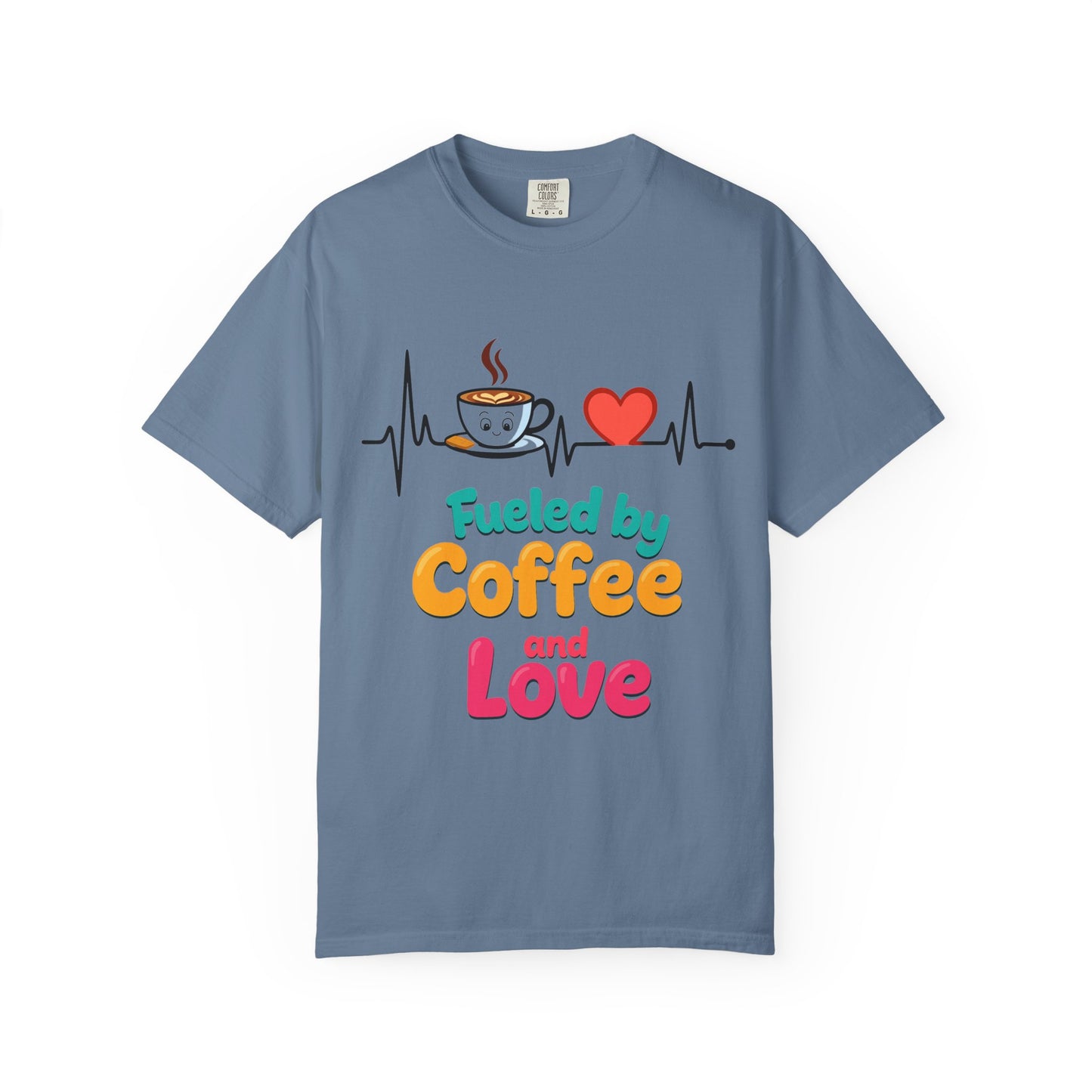 Fueled by Coffee & Love T-Shirt, Cute Coffee Lover Tee, Unisex Graphic Tee, Gift for Coffee Addicts, Casual Everyday Wear