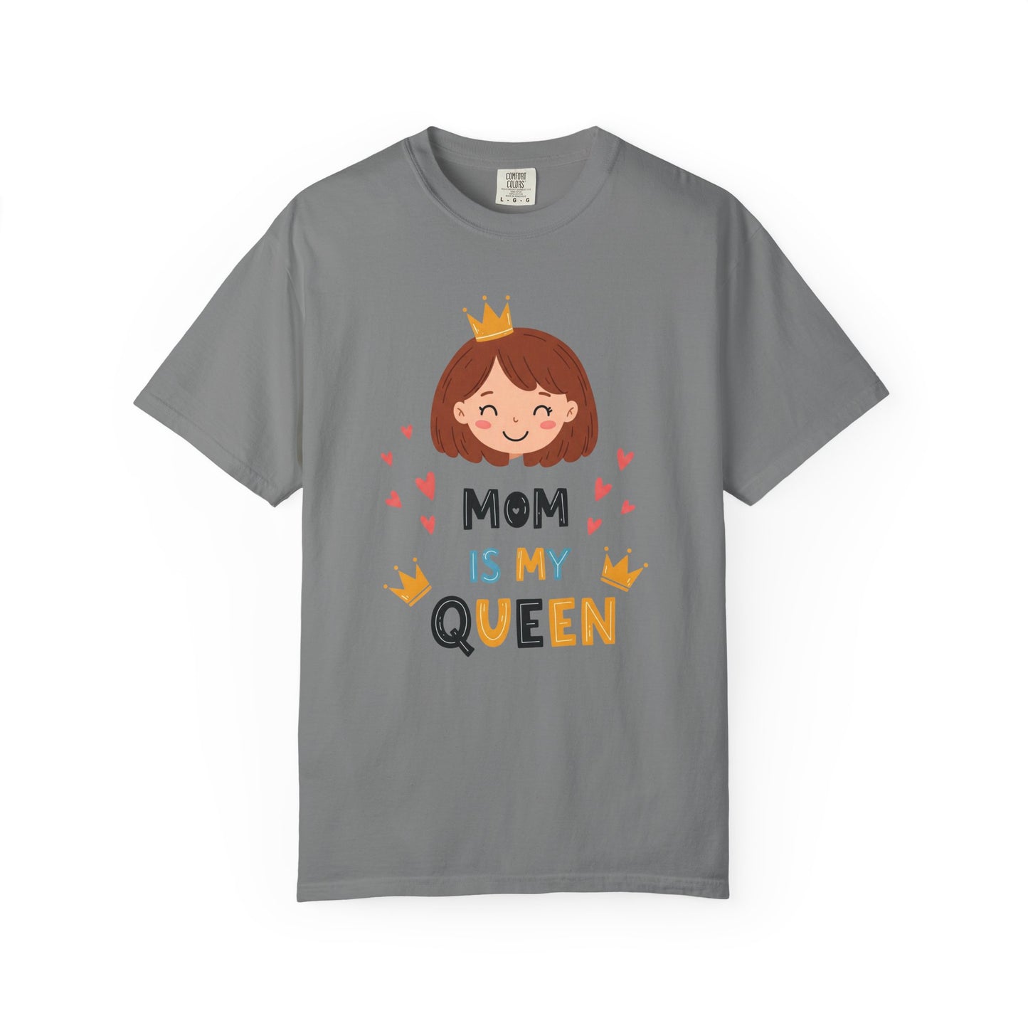 Mom is My Queen T-Shirt | Garment-Dyed Tee for Mother's Day & Family Celebrations - Mother's Day Gift - Birthday Gift