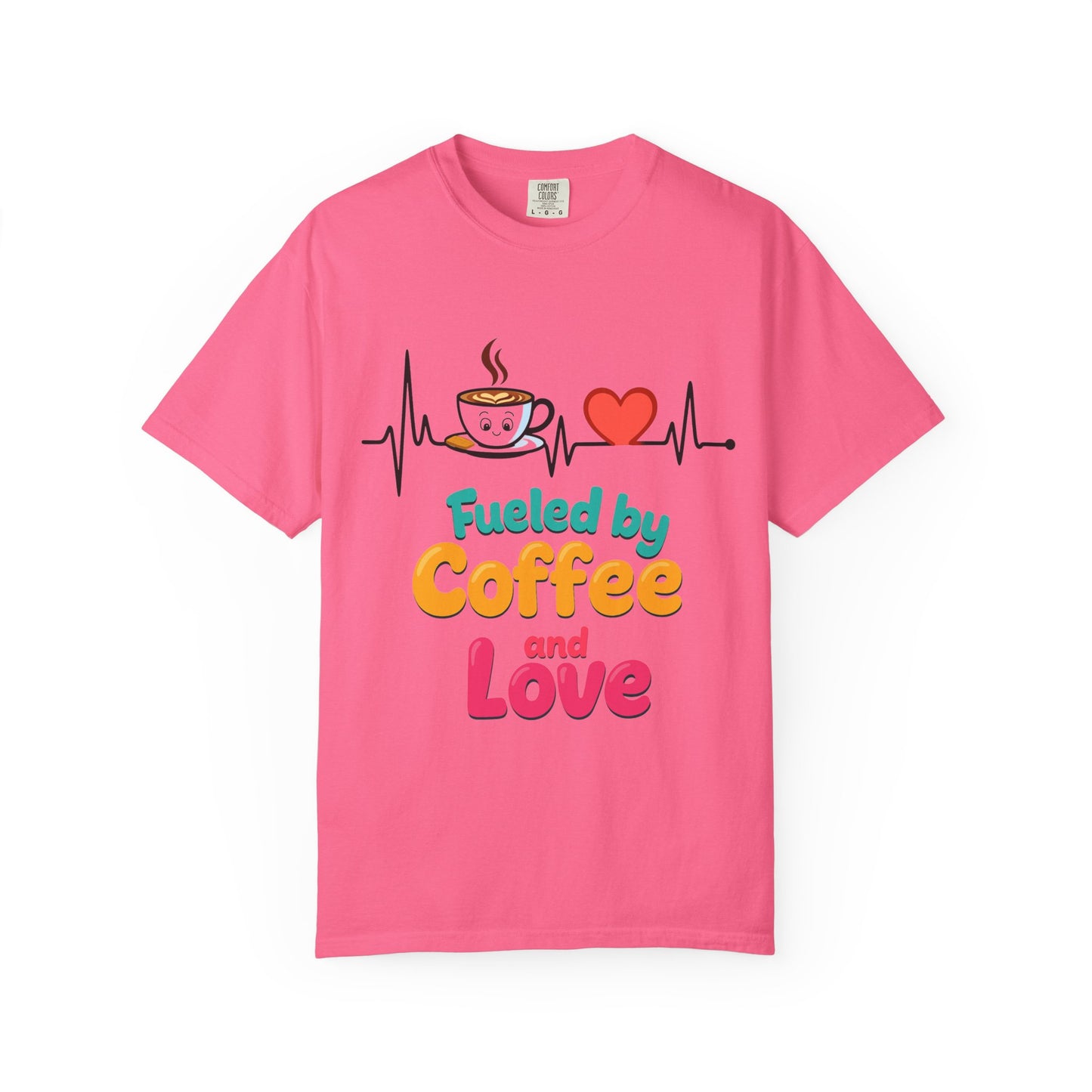 Fueled by Coffee & Love T-Shirt, Cute Coffee Lover Tee, Unisex Graphic Tee, Gift for Coffee Addicts, Casual Everyday Wear