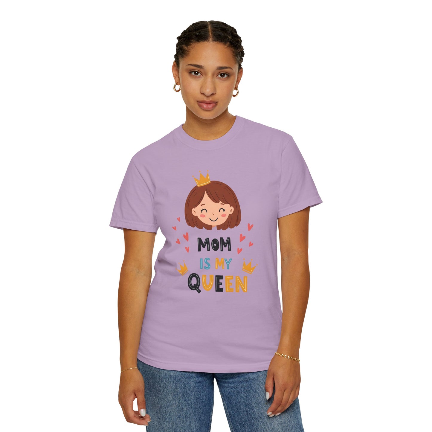 Mom is My Queen T-Shirt | Garment-Dyed Tee for Mother's Day & Family Celebrations - Mother's Day Gift - Birthday Gift