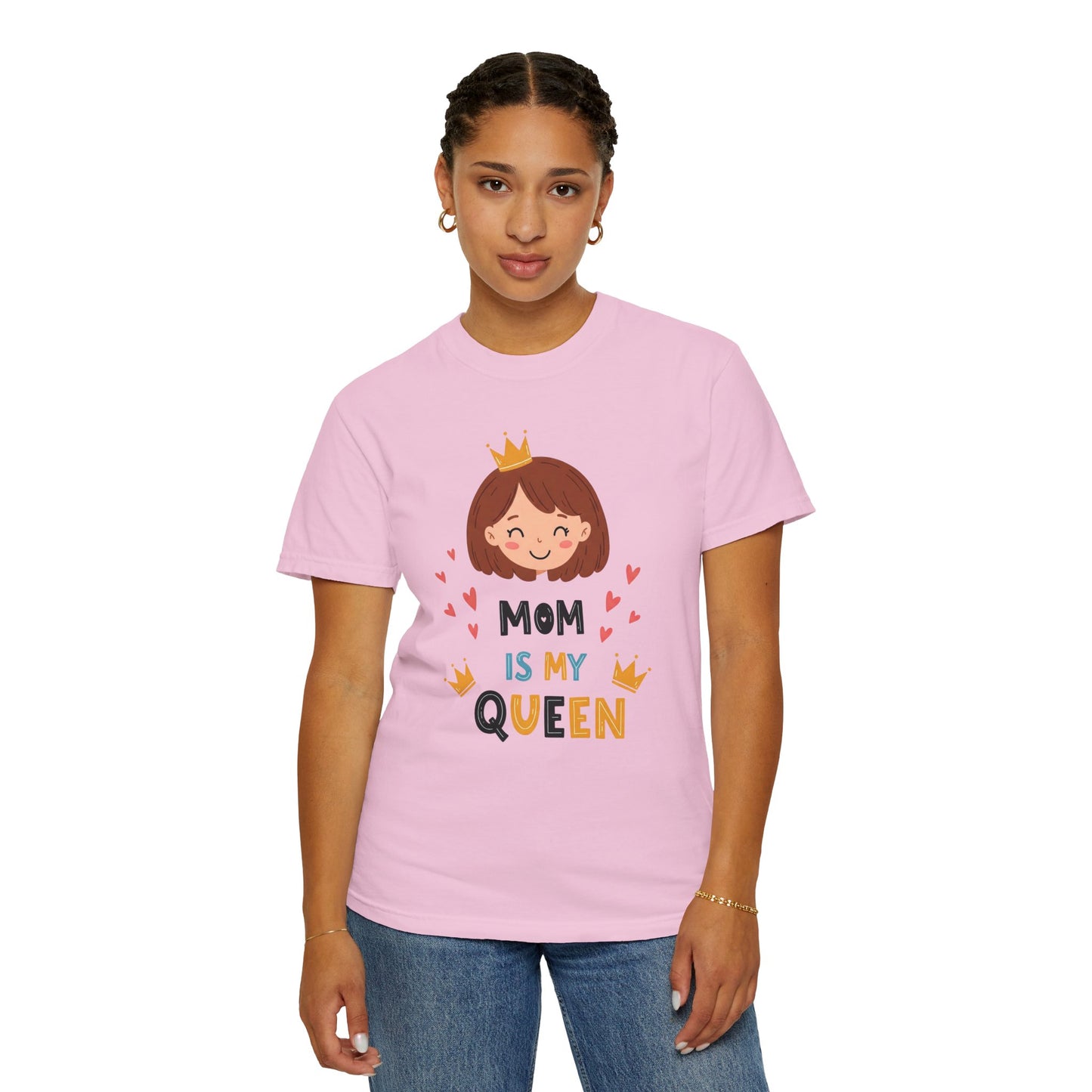 Mom is My Queen T-Shirt | Garment-Dyed Tee for Mother's Day & Family Celebrations - Mother's Day Gift - Birthday Gift