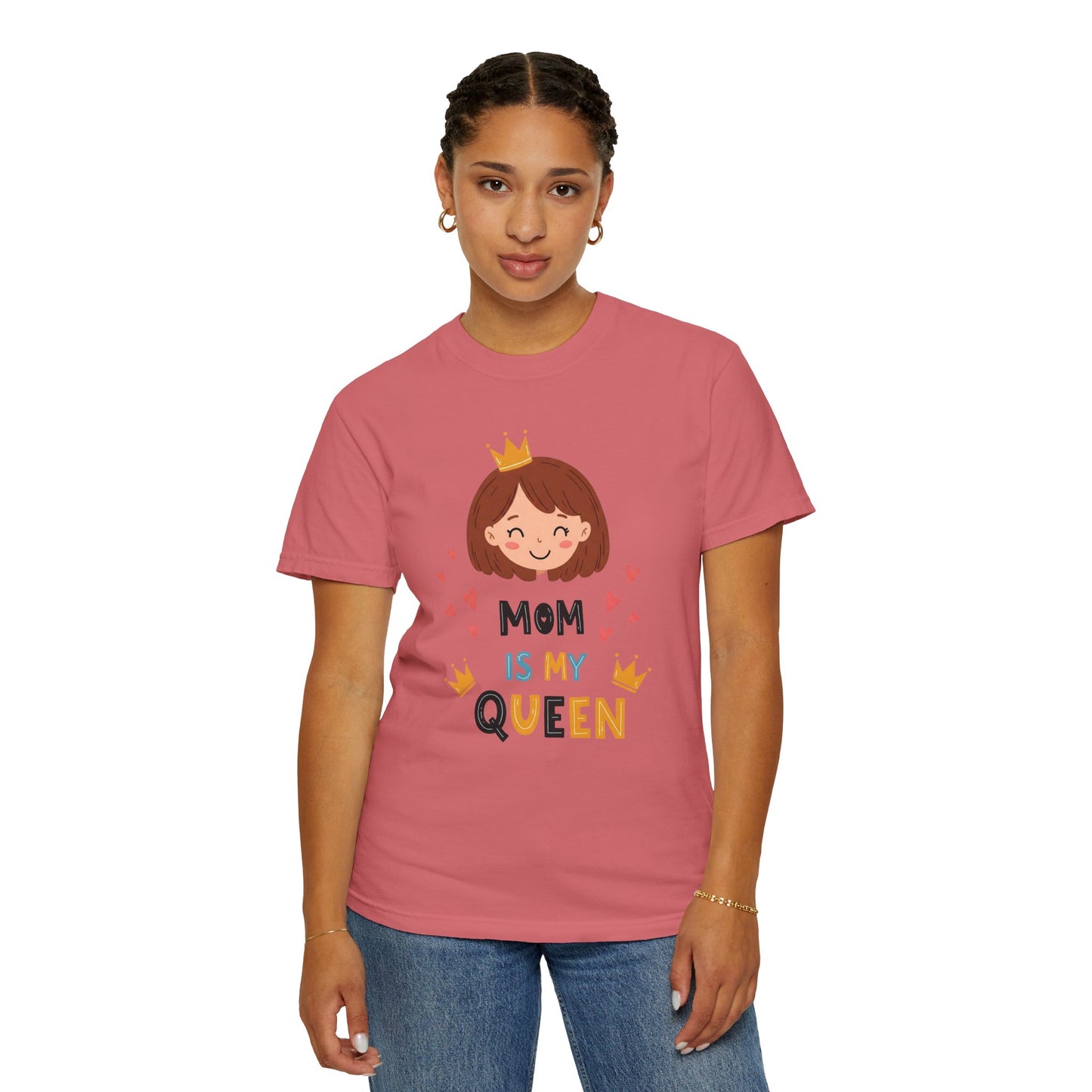 Mom is My Queen T-Shirt | Garment-Dyed Tee for Mother's Day & Family Celebrations - Mother's Day Gift - Birthday Gift