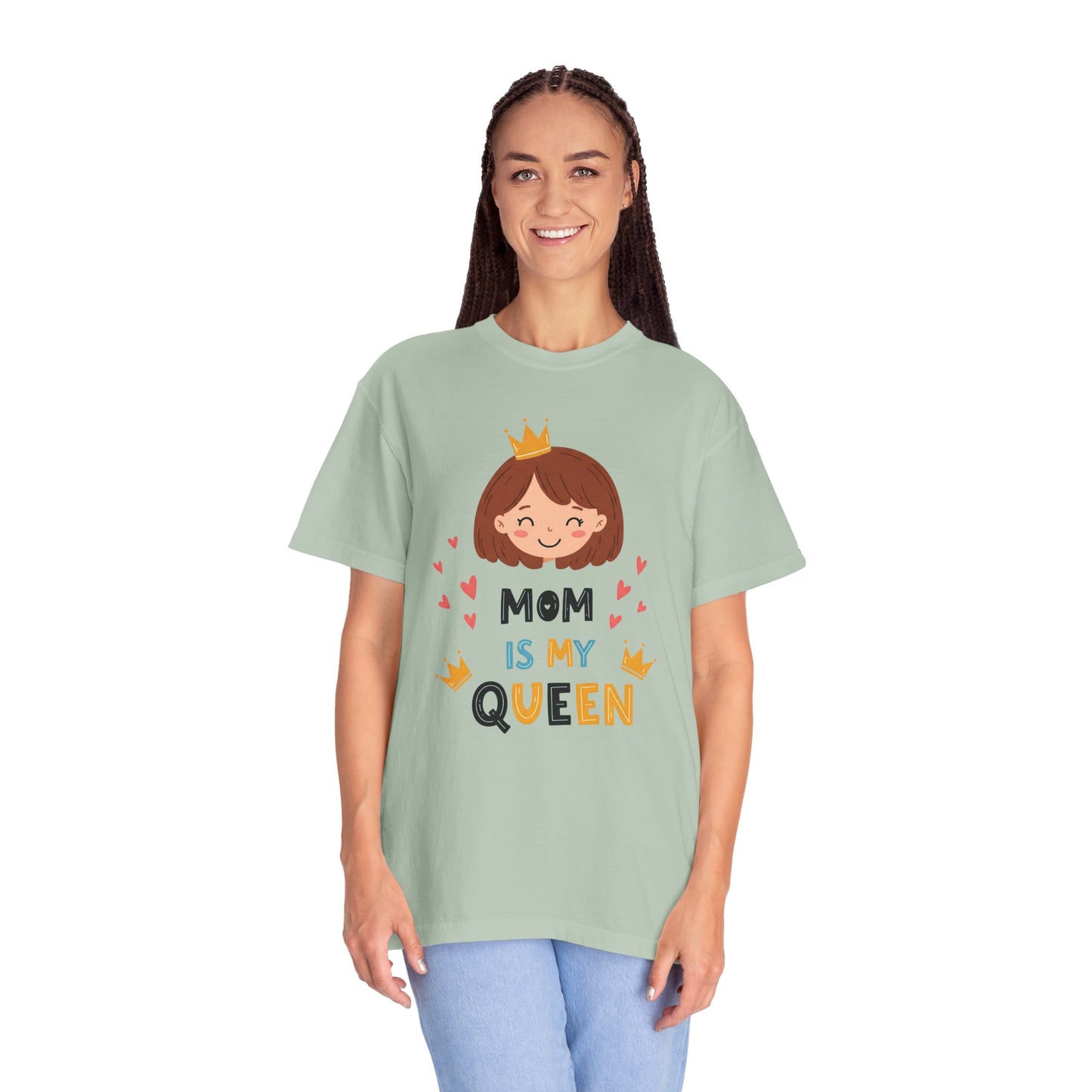 Mom is My Queen T-Shirt | Garment-Dyed Tee for Mother's Day & Family Celebrations - Mother's Day Gift - Birthday Gift