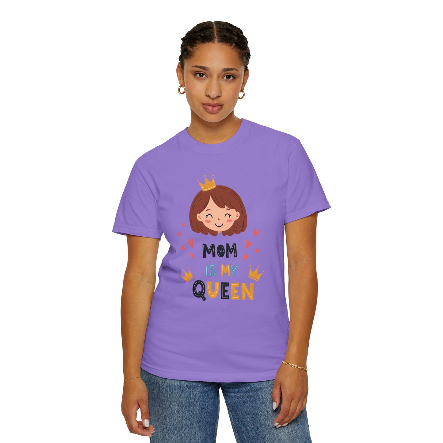 Mom is My Queen T-Shirt | Garment-Dyed Tee for Mother's Day & Family Celebrations - Mother's Day Gift - Birthday Gift