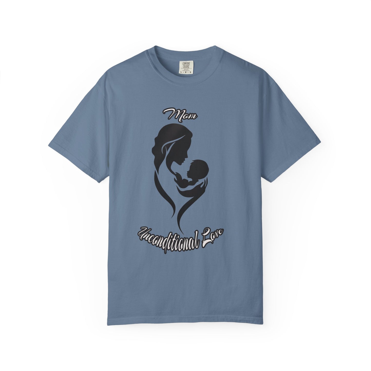 Garment-Dyed T-shirt - Mom's Unconditional Love Design