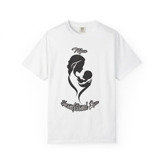 Garment-Dyed T-shirt - Mom's Unconditional Love Design