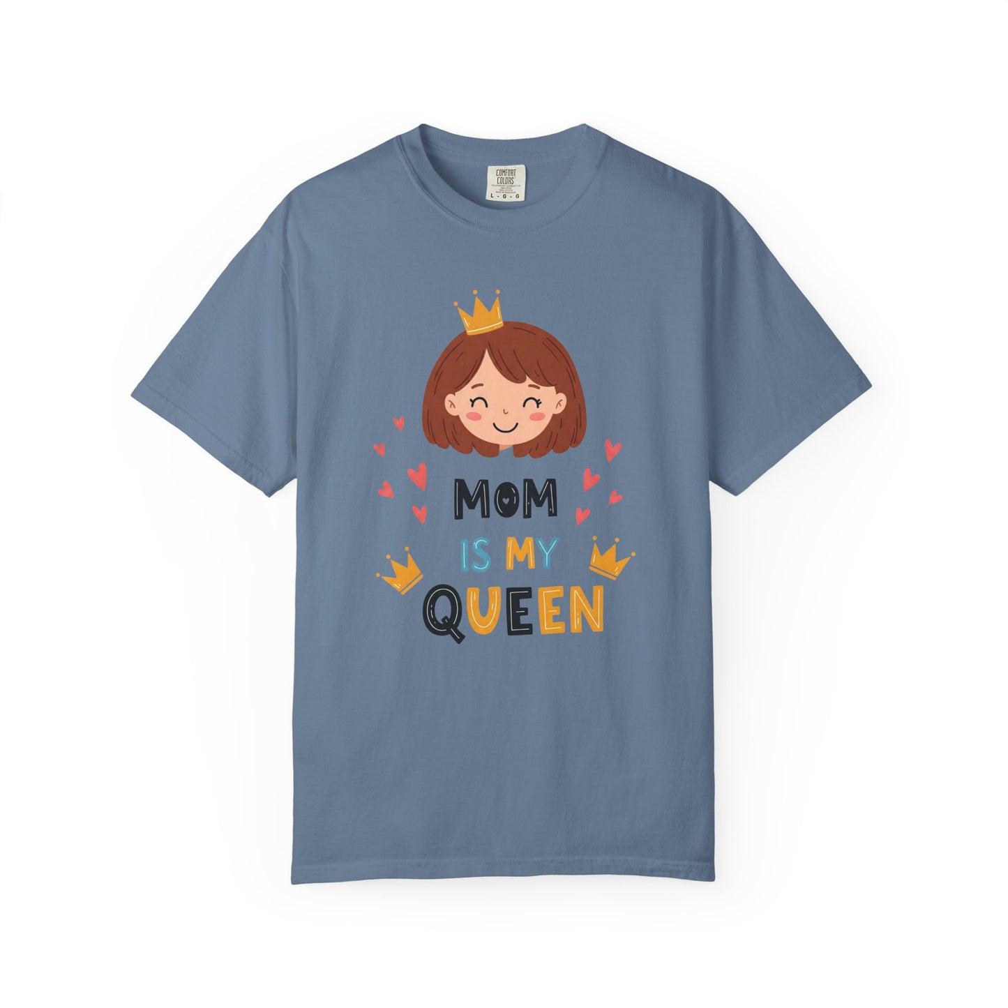 Mom is My Queen T-Shirt | Garment-Dyed Tee for Mother's Day & Family Celebrations - Mother's Day Gift - Birthday Gift