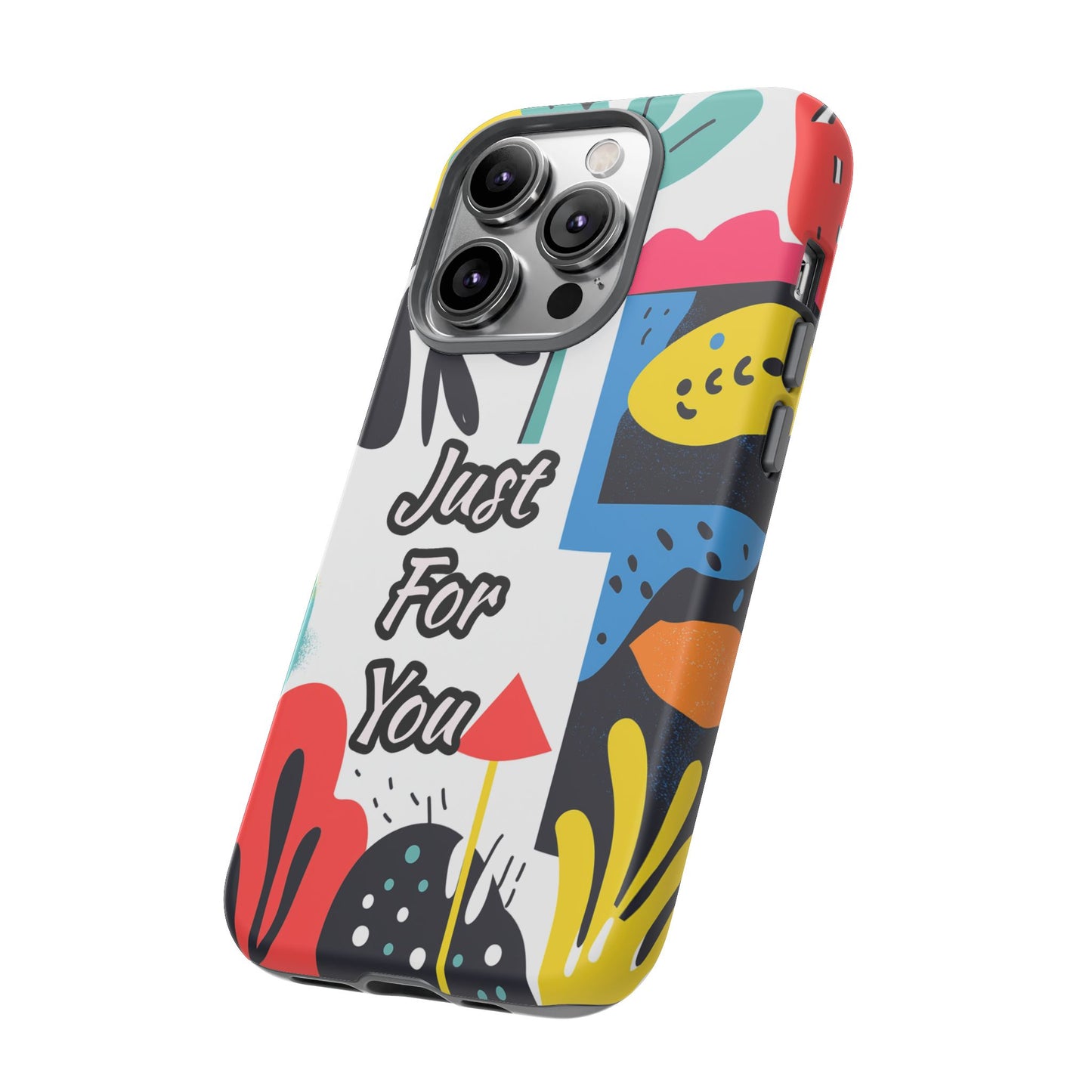 Colorful Phone Case with "Just For You" Design - Fun Gift, Unique Phone Accessory, Vibrant Design, Custom Gift Idea, Personal Touch