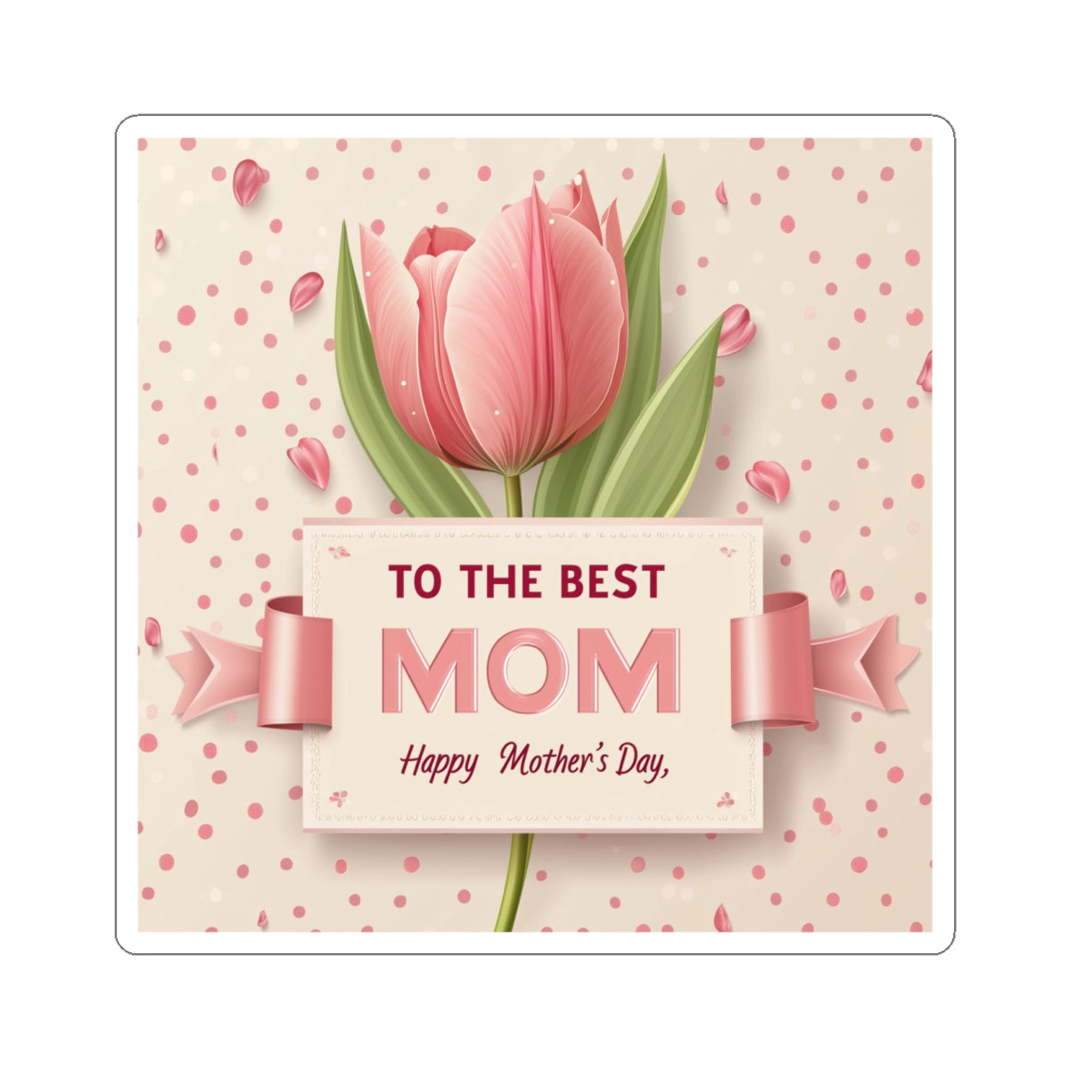 Mother's Day Kiss-Cut Stickers - To The Best Mom Floral Design